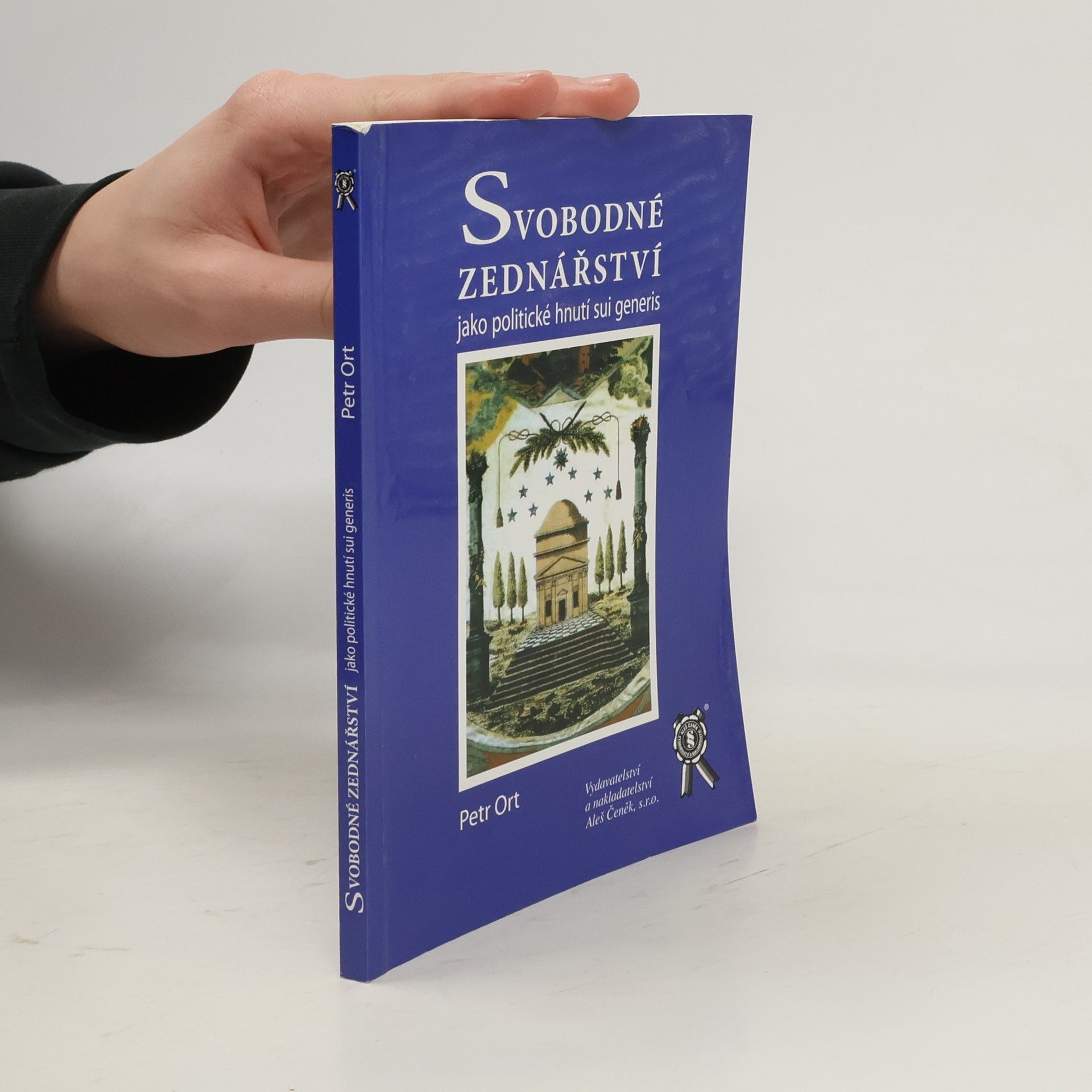 Petr Ort Svobodné zednářství jako politické hnutí sui generis