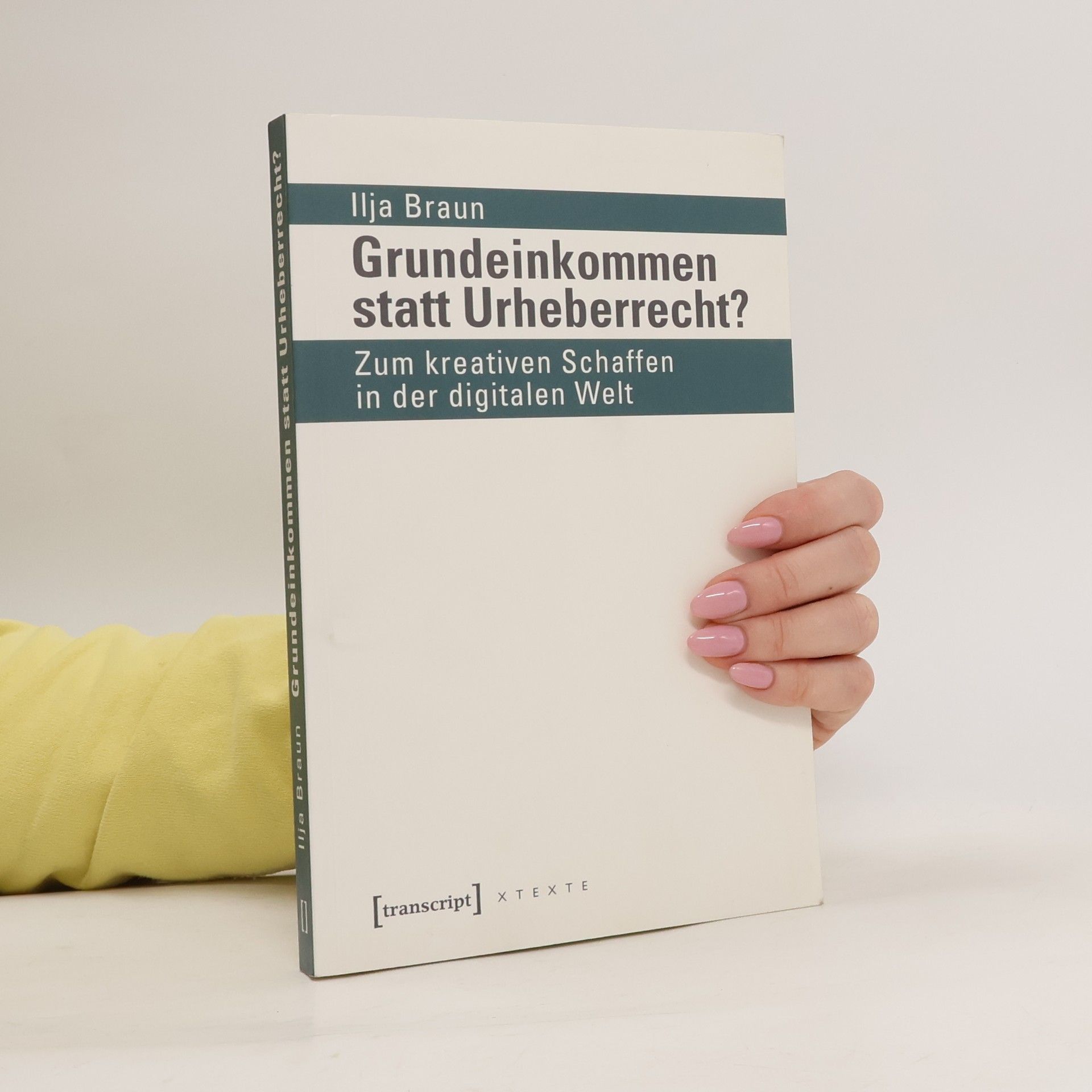 Ilja Braun X-Texte zu Kultur und Gesellschaft: Grundeinkommen statt Urheberrecht?