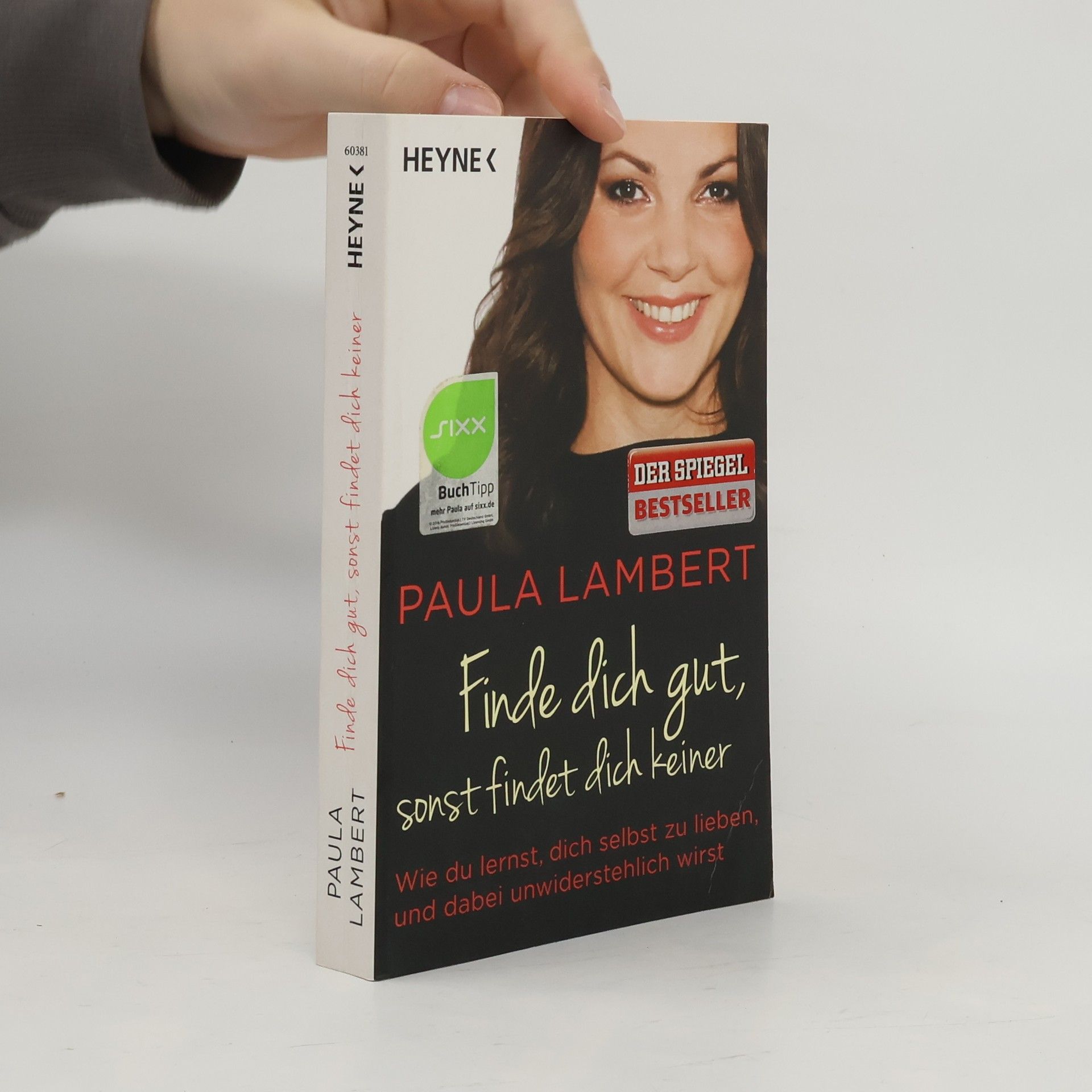 Paula Lambert Finde dich gut, sonst findet dich keiner. Wie du lernst, dich selbst zu lieben, und dabei unwiderstehlich wirst