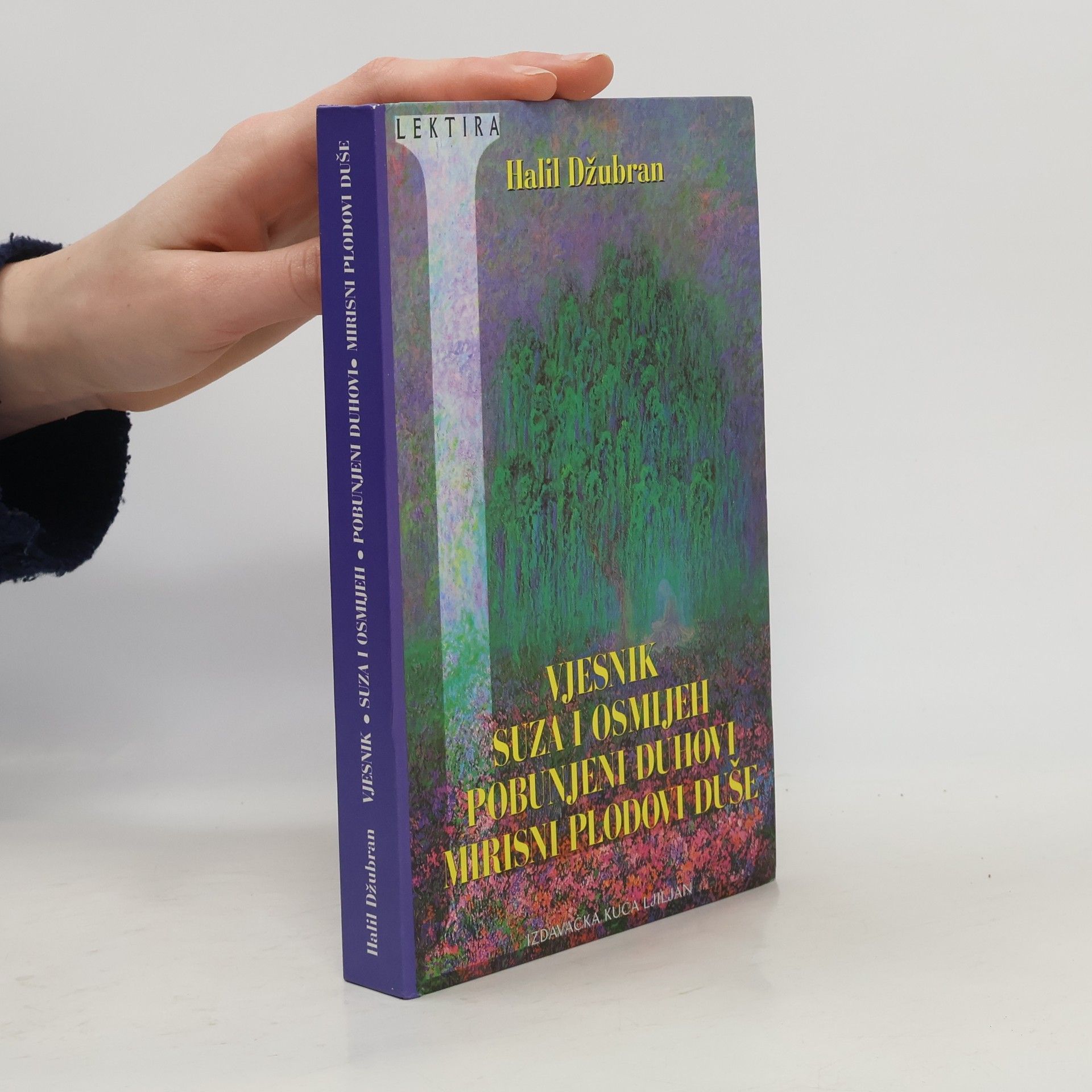 Halil Džubran Vjesnik. Suza i osmijeh. Mirisni plodovi duše,Pobunjeni Duhovi