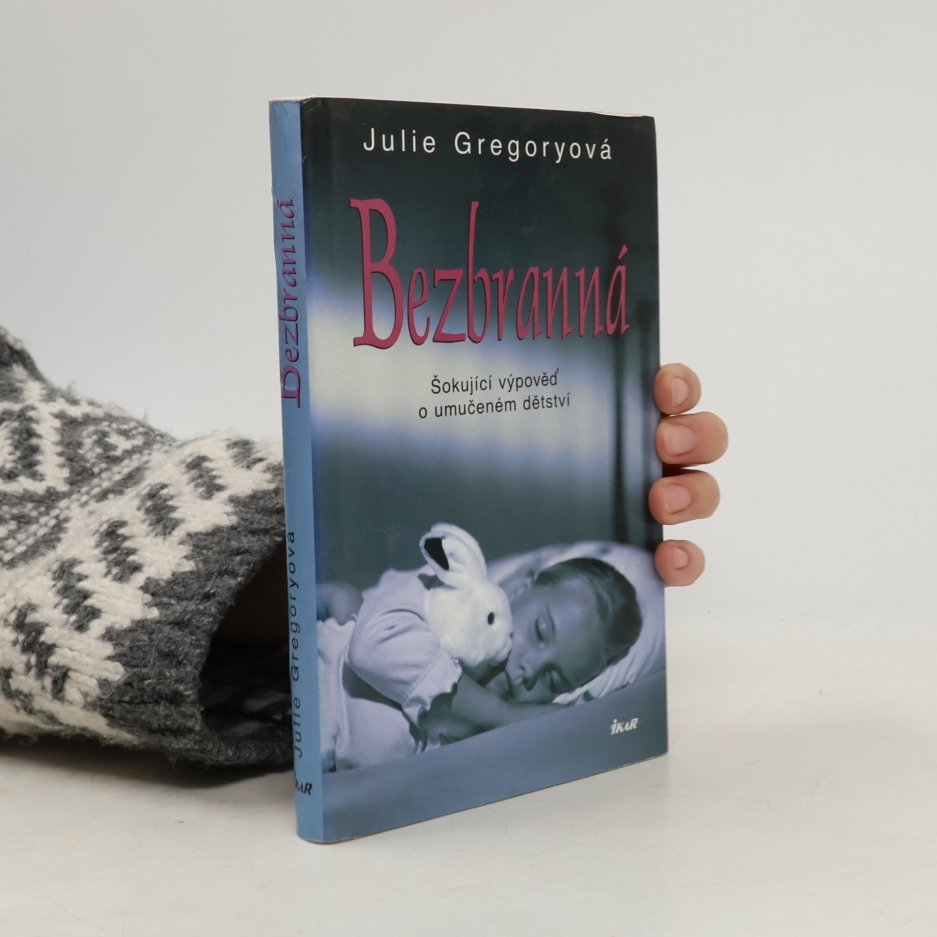 Julie Gregory Bezbranná. Šokující výpověď o umučeném dětství