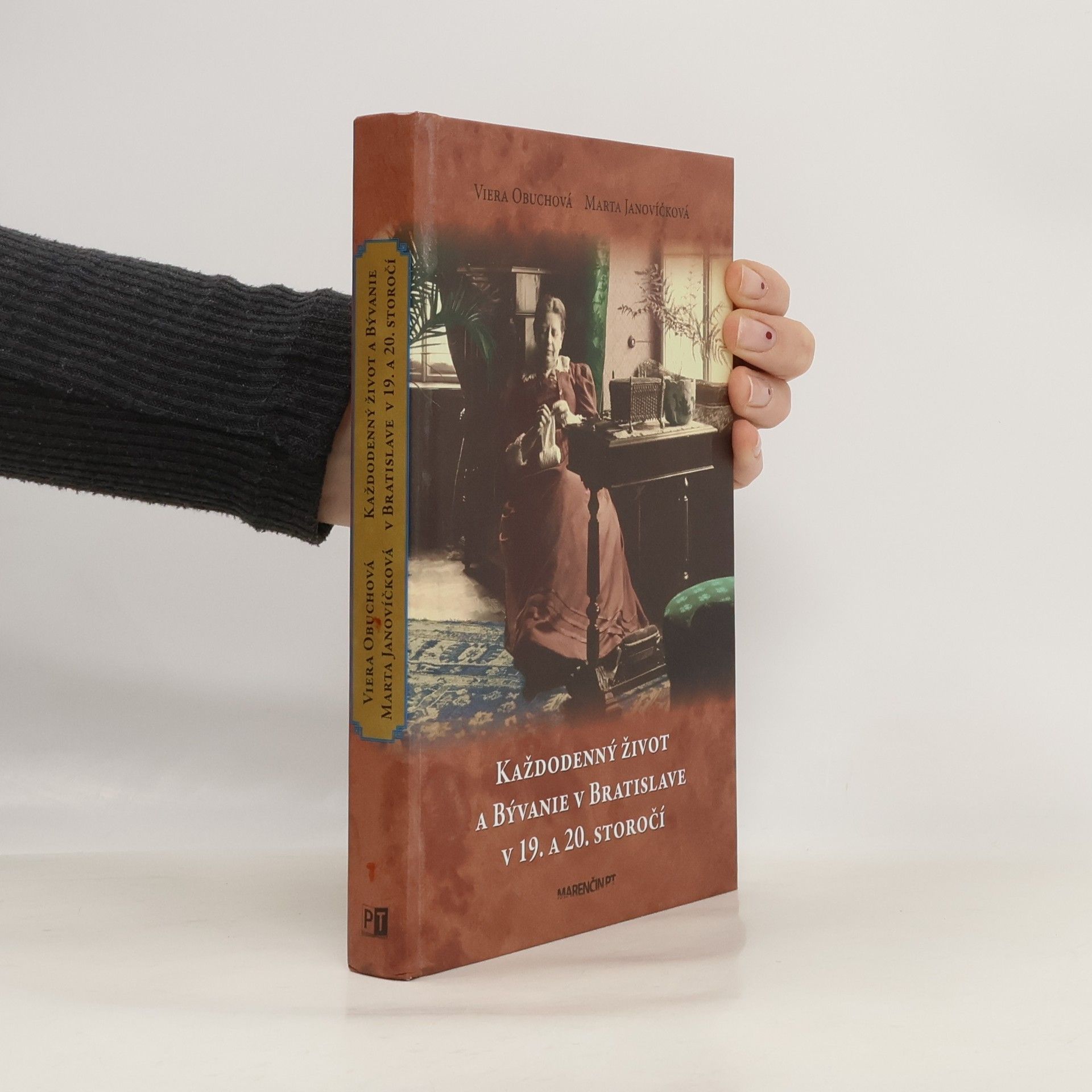 Viera Obuchová Každodenný život a bývanie v Bratislave v 19. a 20. storočí