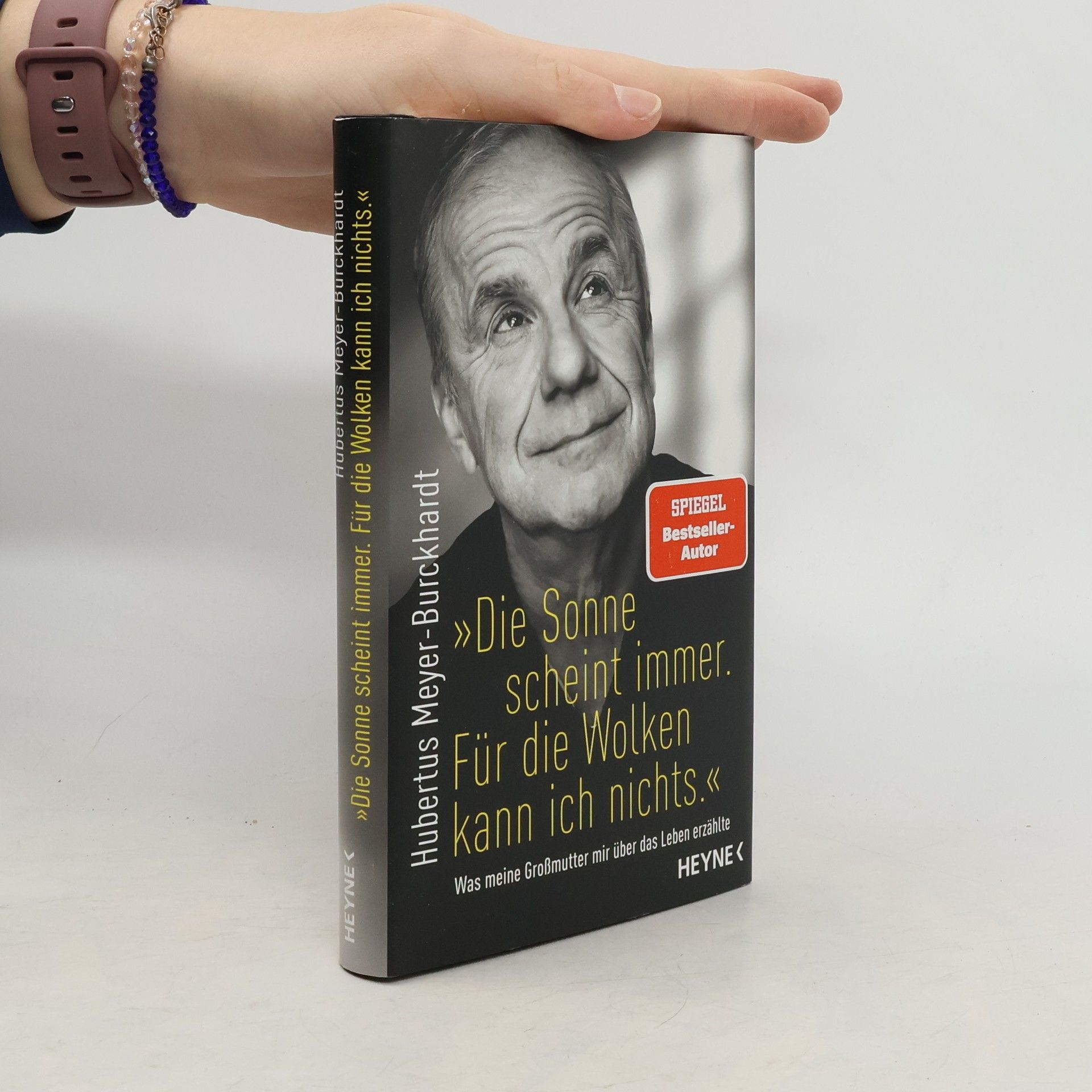 Hubertus Meyer-Burckhardt Die Sonne scheint immer. Für die Wolken kann ich nichts.