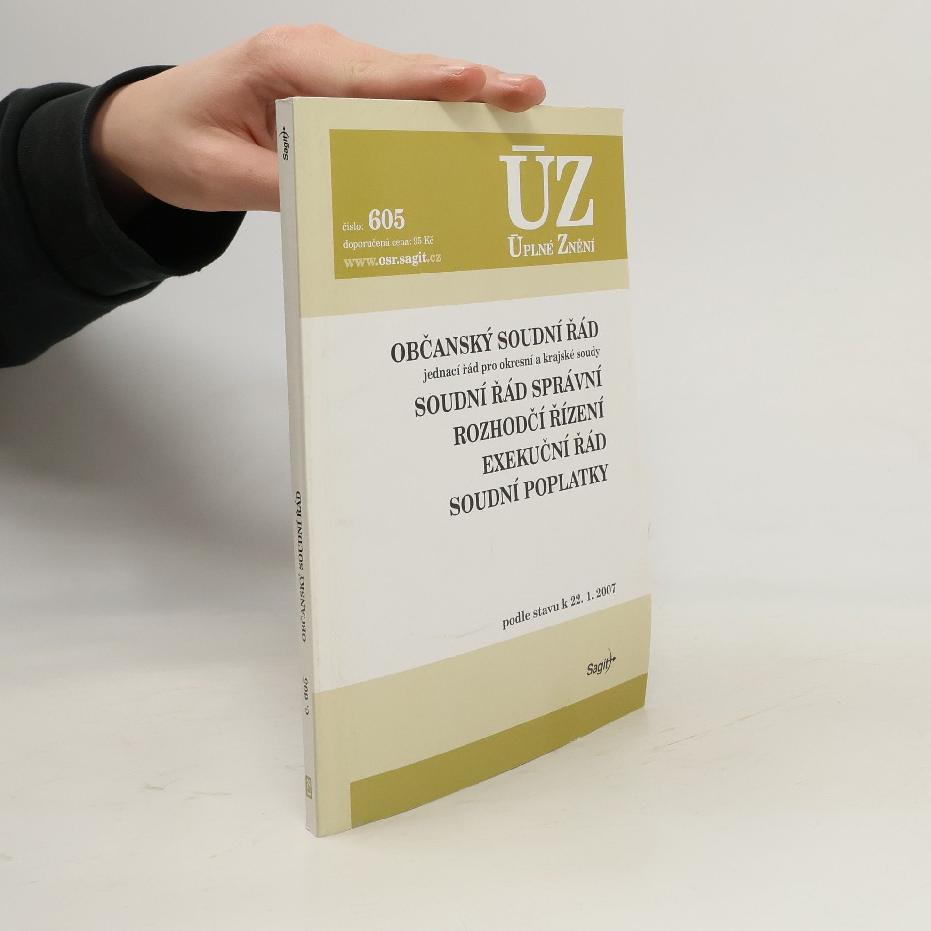 Collectif d'auteurs Úplné znění 605. Občanský soudní řád. Soudní řád správní. Rozhodčí řízení. Exekuční řád. Soudní poplatky
