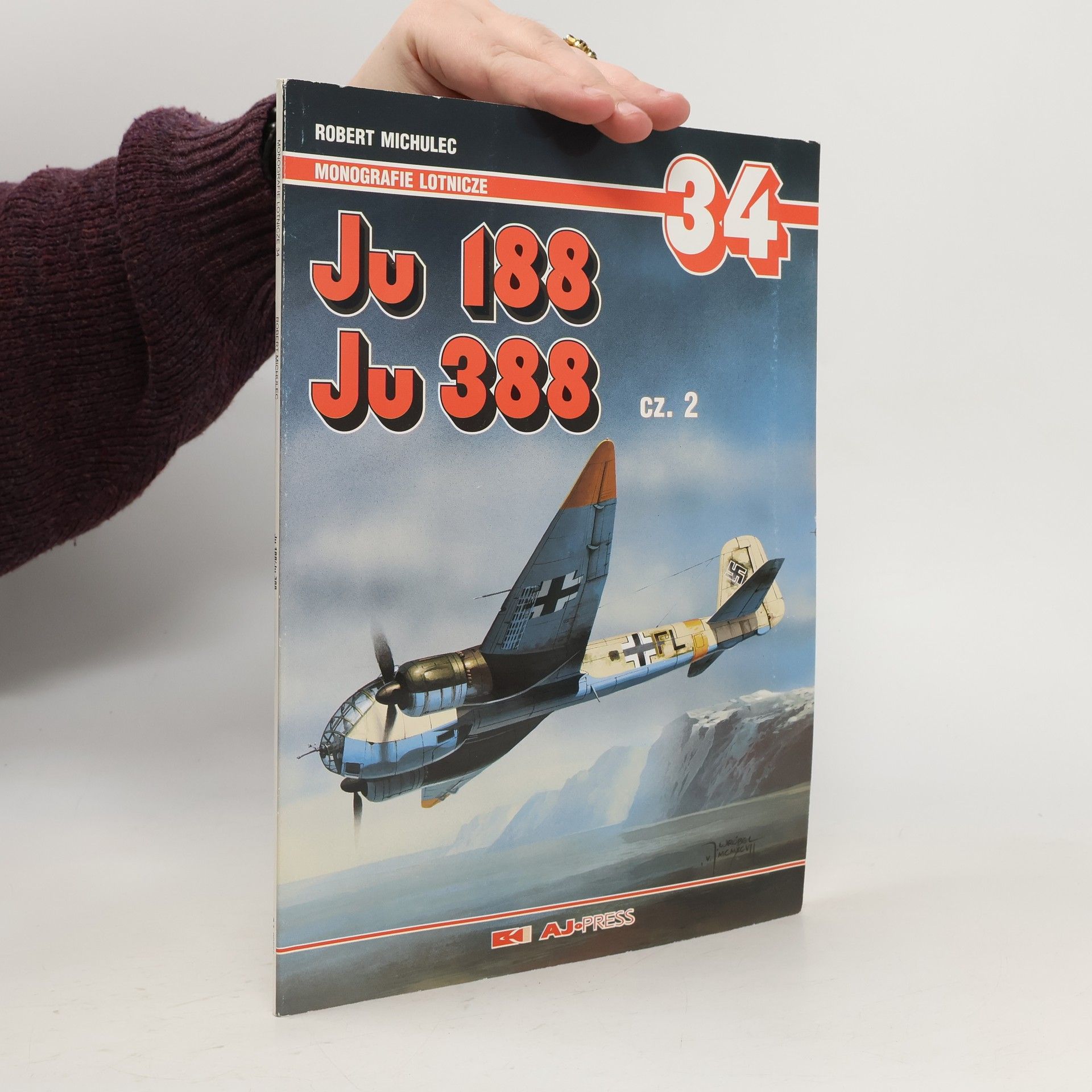 Robert Michulec Monografie Lotnicze - 34: Ju 188 Ju 388