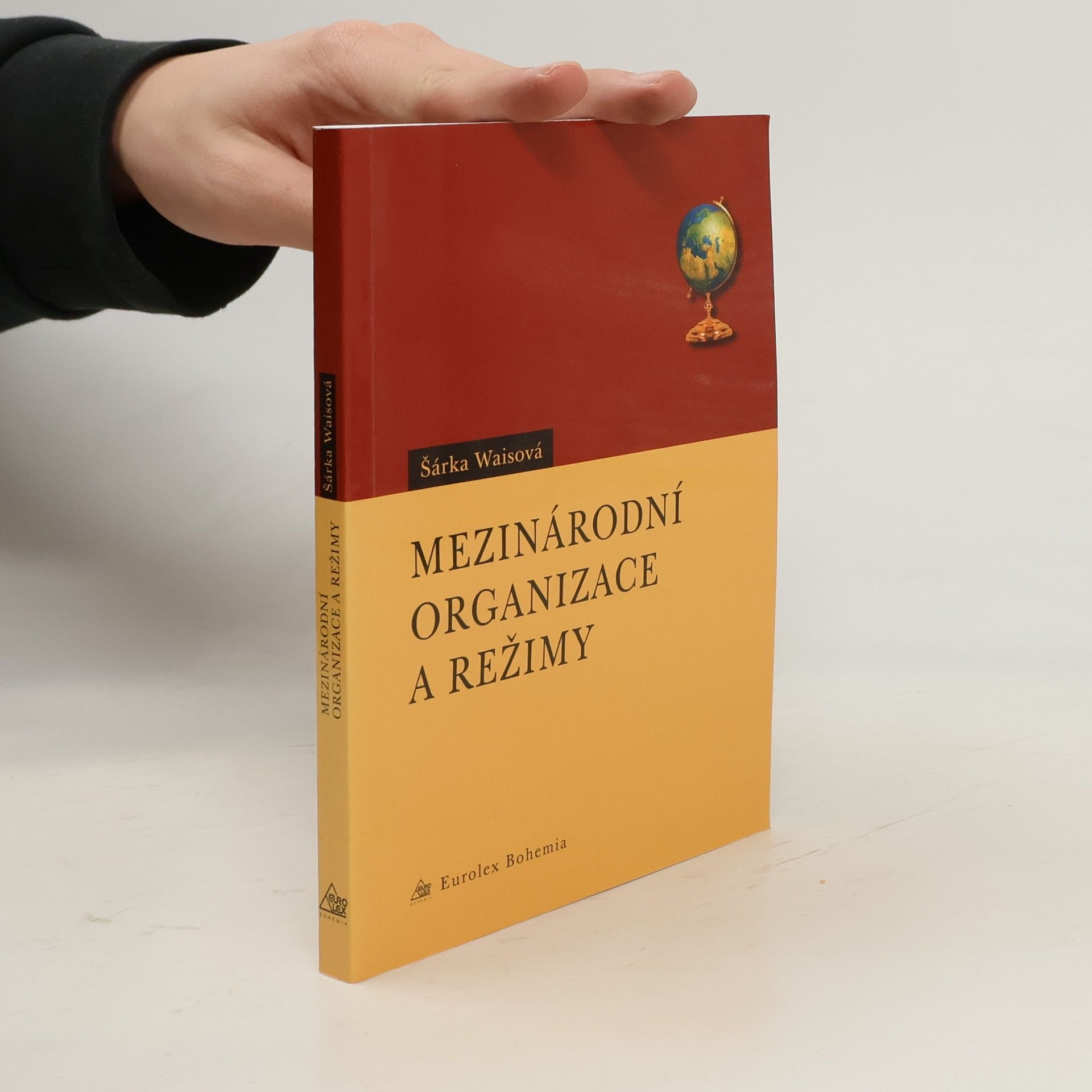 Šárka Waisová Mezinárodní organizace a režimy