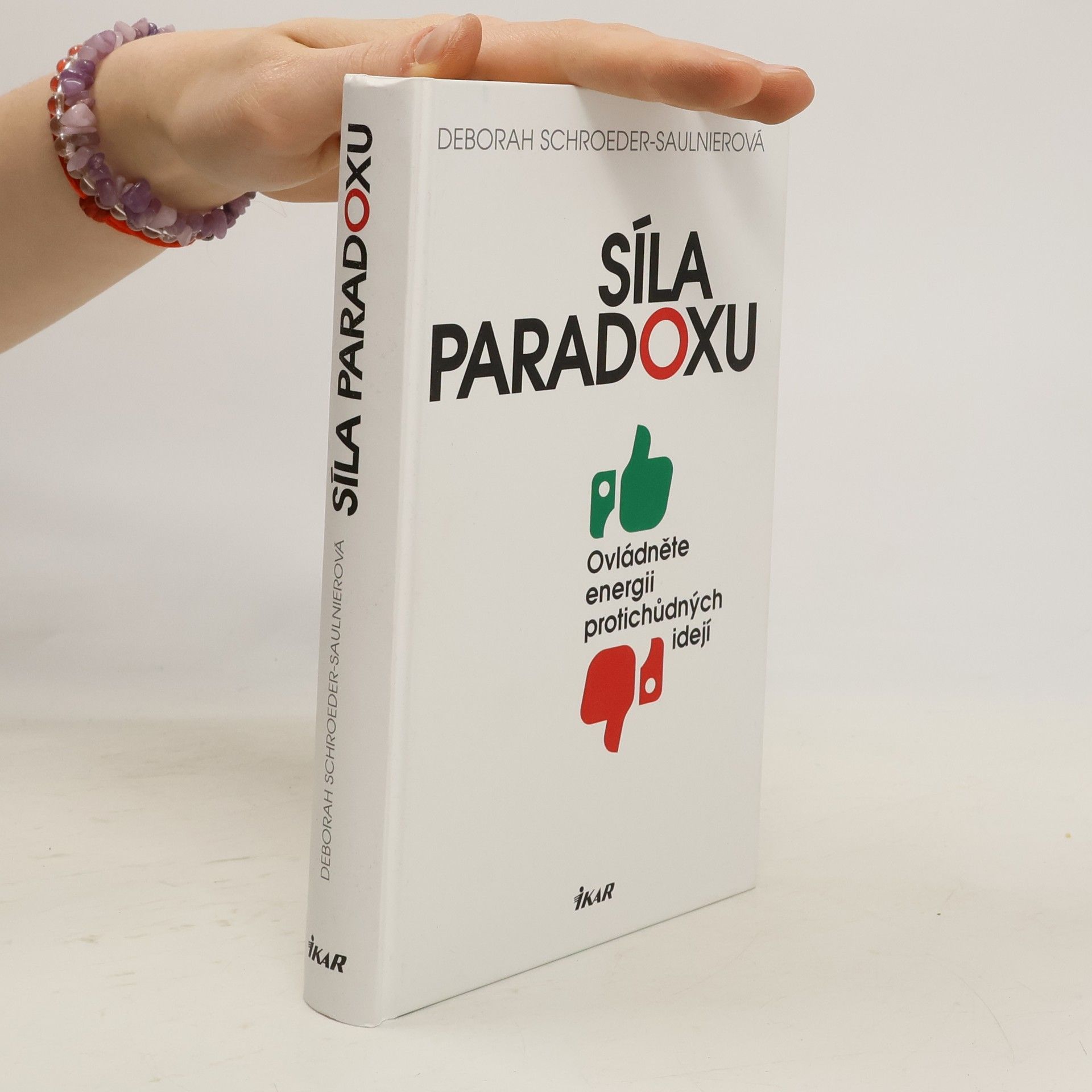 Deborah SchroederSaulnier Síla paradoxu: Ovládněte energii protichůdných idejí