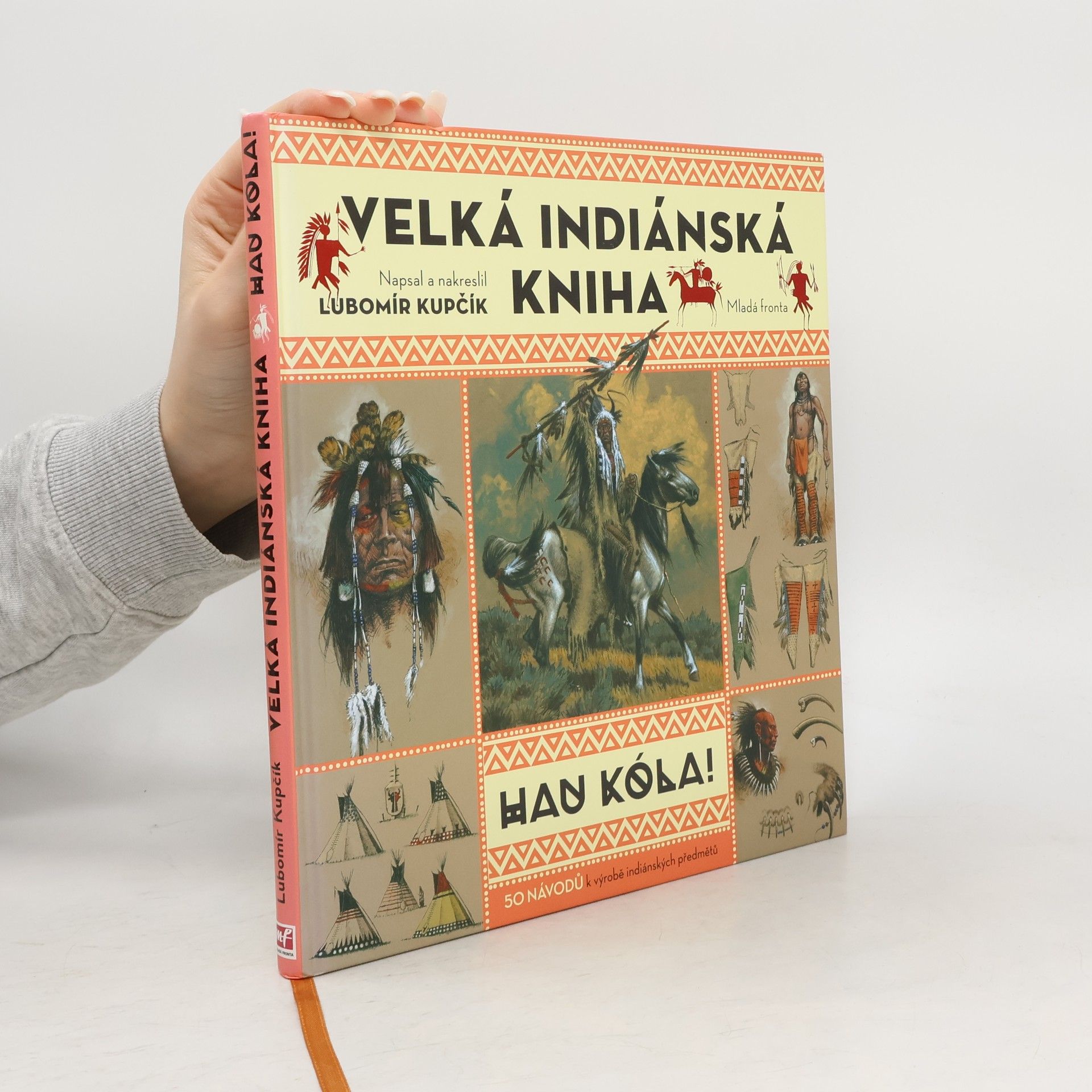 Lubomír Kupčík Velká indiánská kniha. Hau kóla!