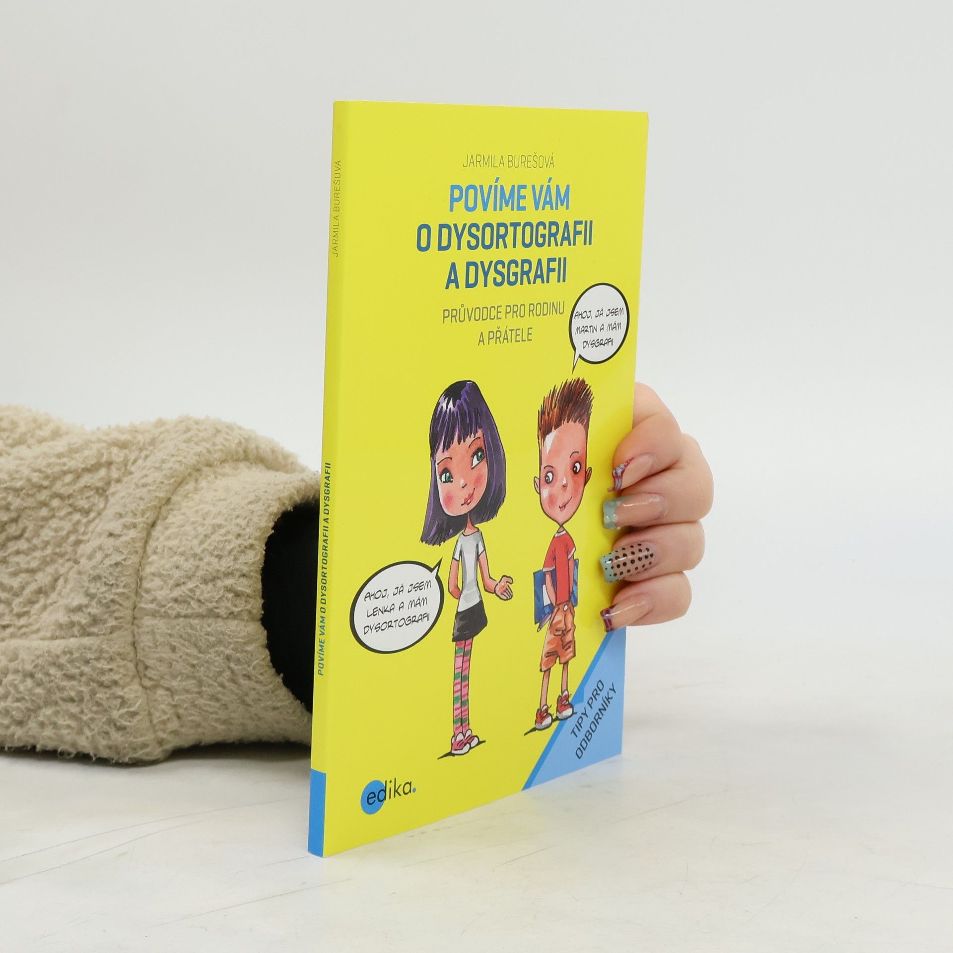Jarmila Burešová Povíme vám o dysortografii a dysgrafii