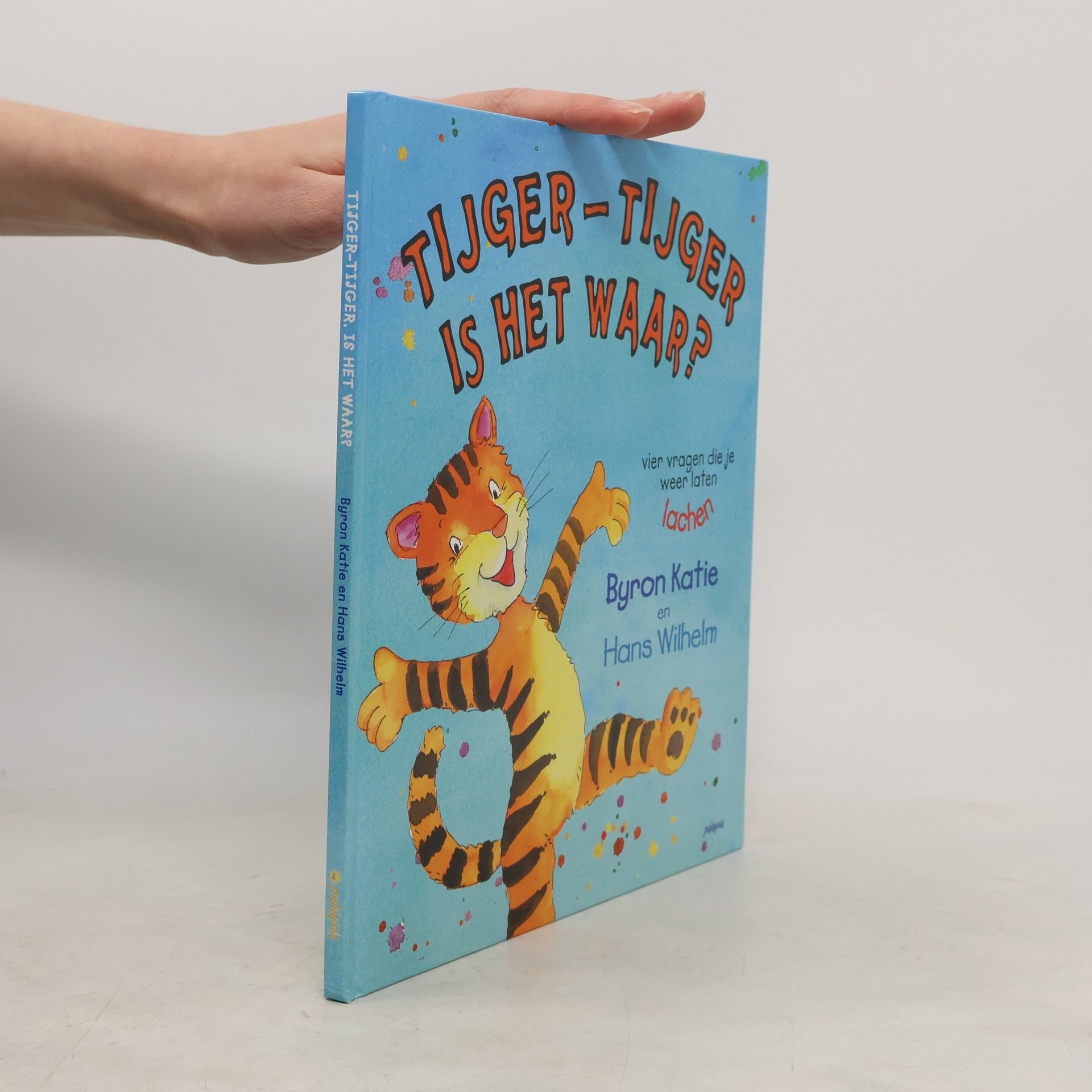 Byron Katie Tijger-Tijger is het waar?