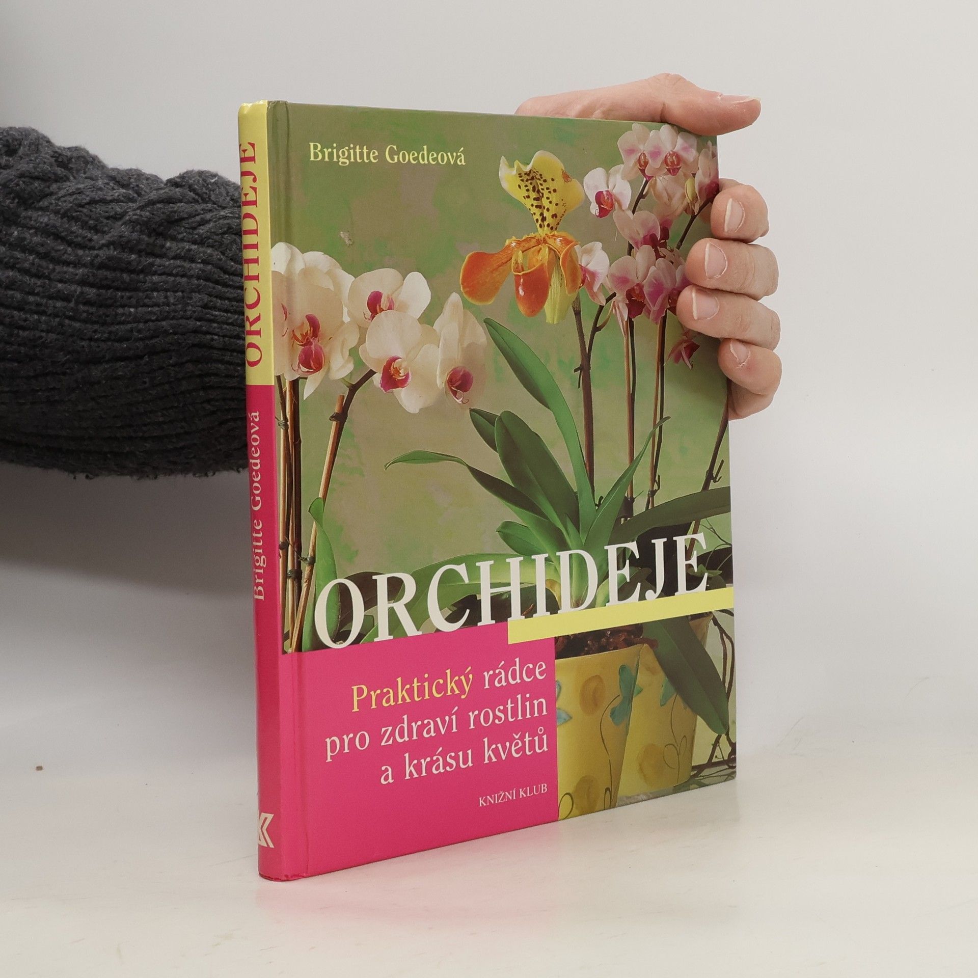 Brigitte Goede Orchideje. Praktický rádce pro zdraví rostlin a krásu květů