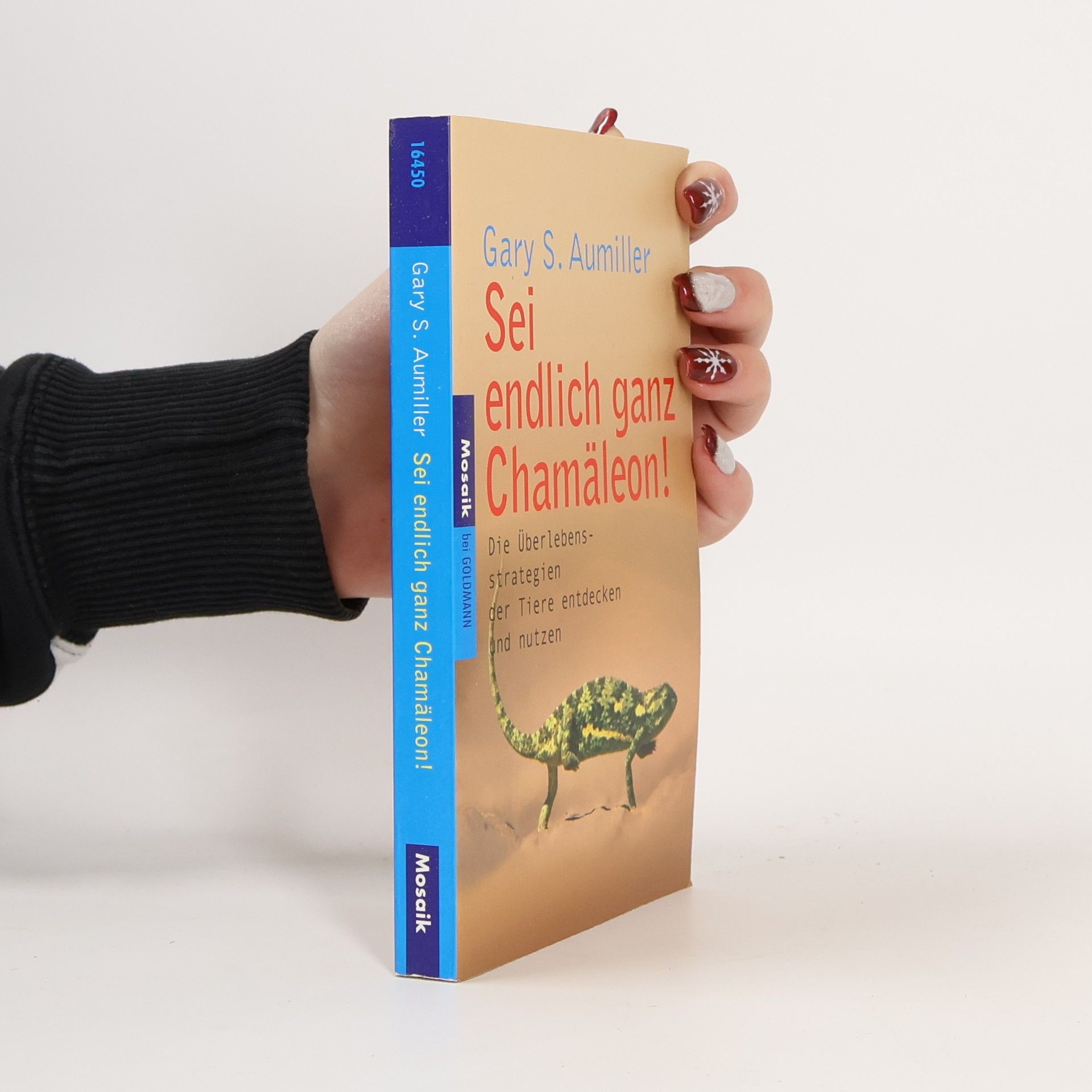 Gary S. Aumiller Sei endlich ganz Chamäleon!