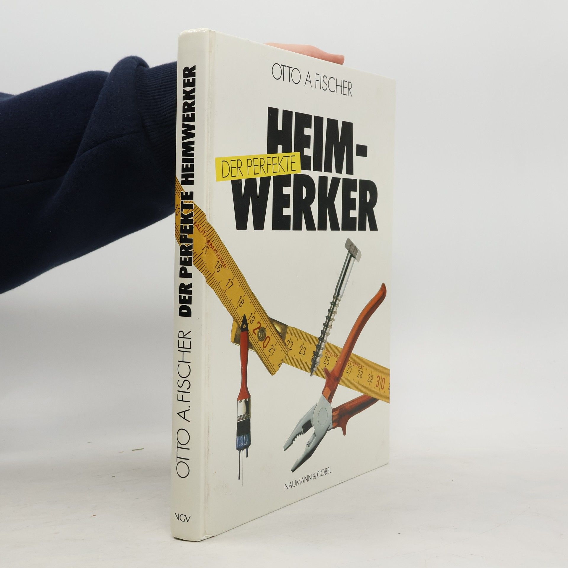 Otto A. Fischer Der perfekte Heimwerker