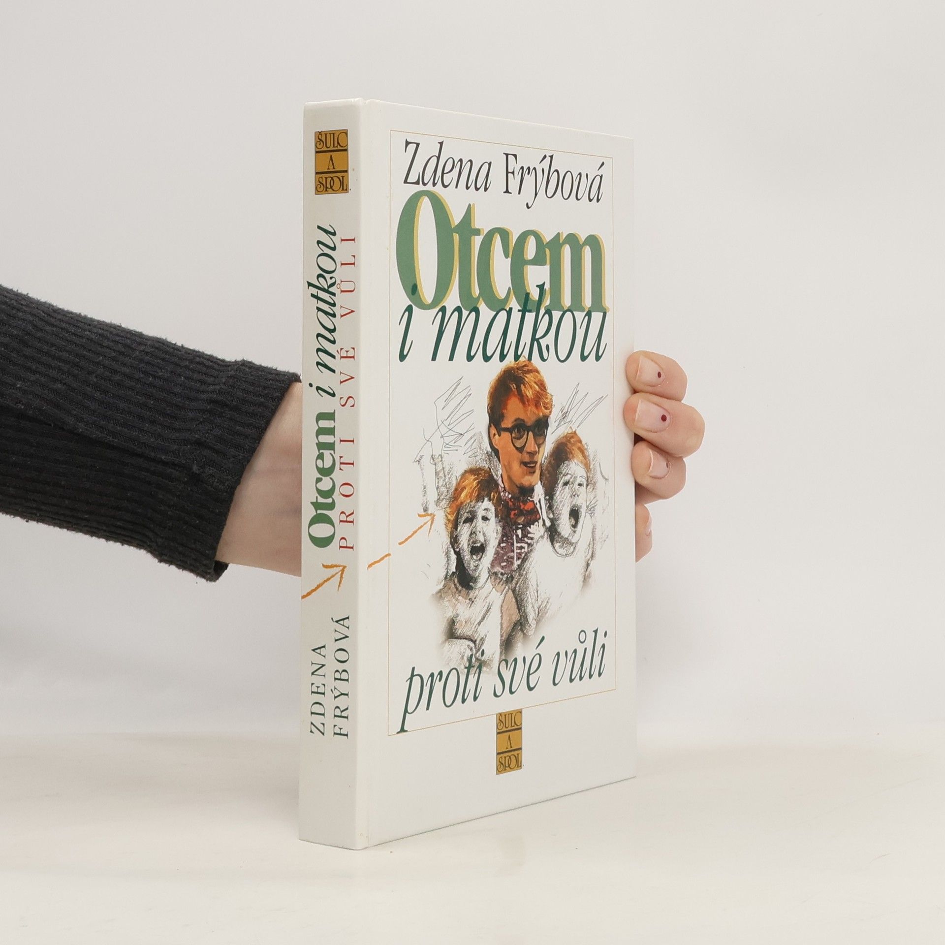 Zdena Frýbová Otcem i matkou proti své vůli