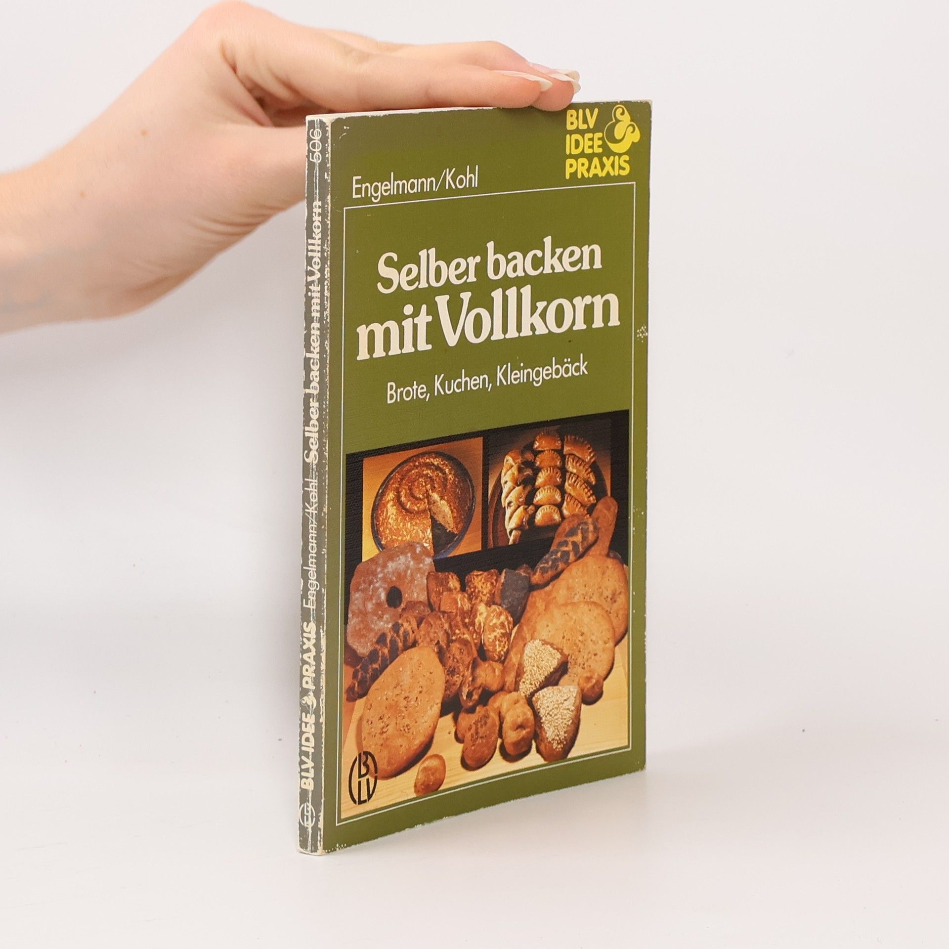 Barbara Engelmann Selber backen mit Vollkorn: Brote, Kuchen, Kleingebäck