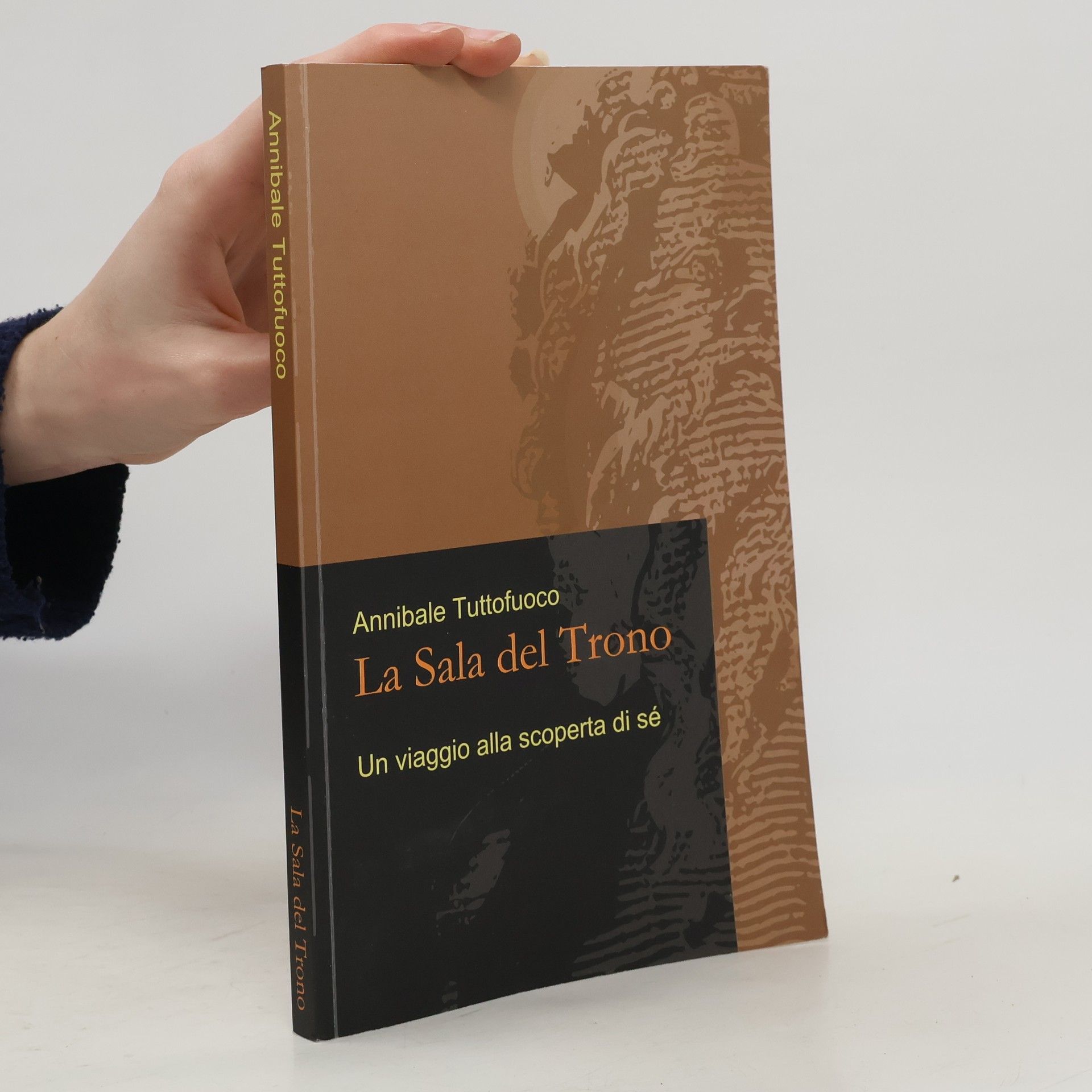 Annibale Tuttofuoco La Sala del Trono. Un viaggio alla scoperta di sé