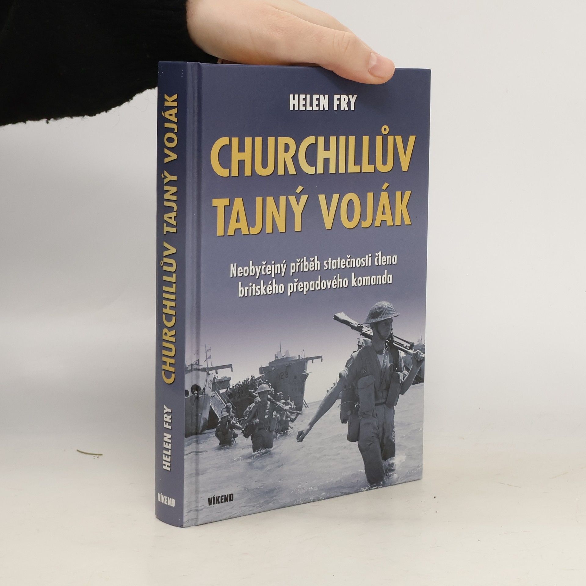 Churchillův tajný voják: Neobyčejný příběh statečnosti člena britského přepadového komanda