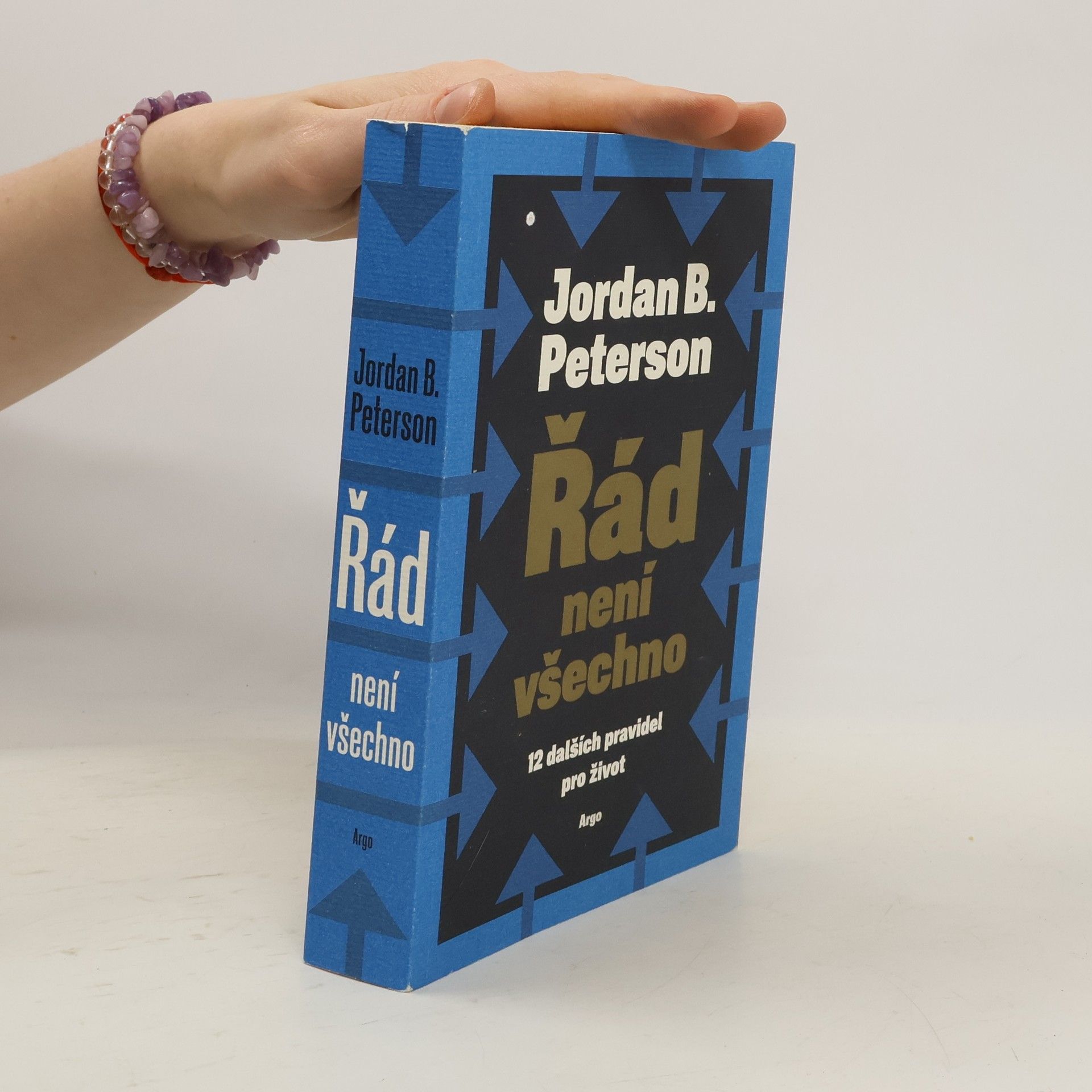 Jordan Peterson Řád není všechno : 12 dalších pravidel pro život