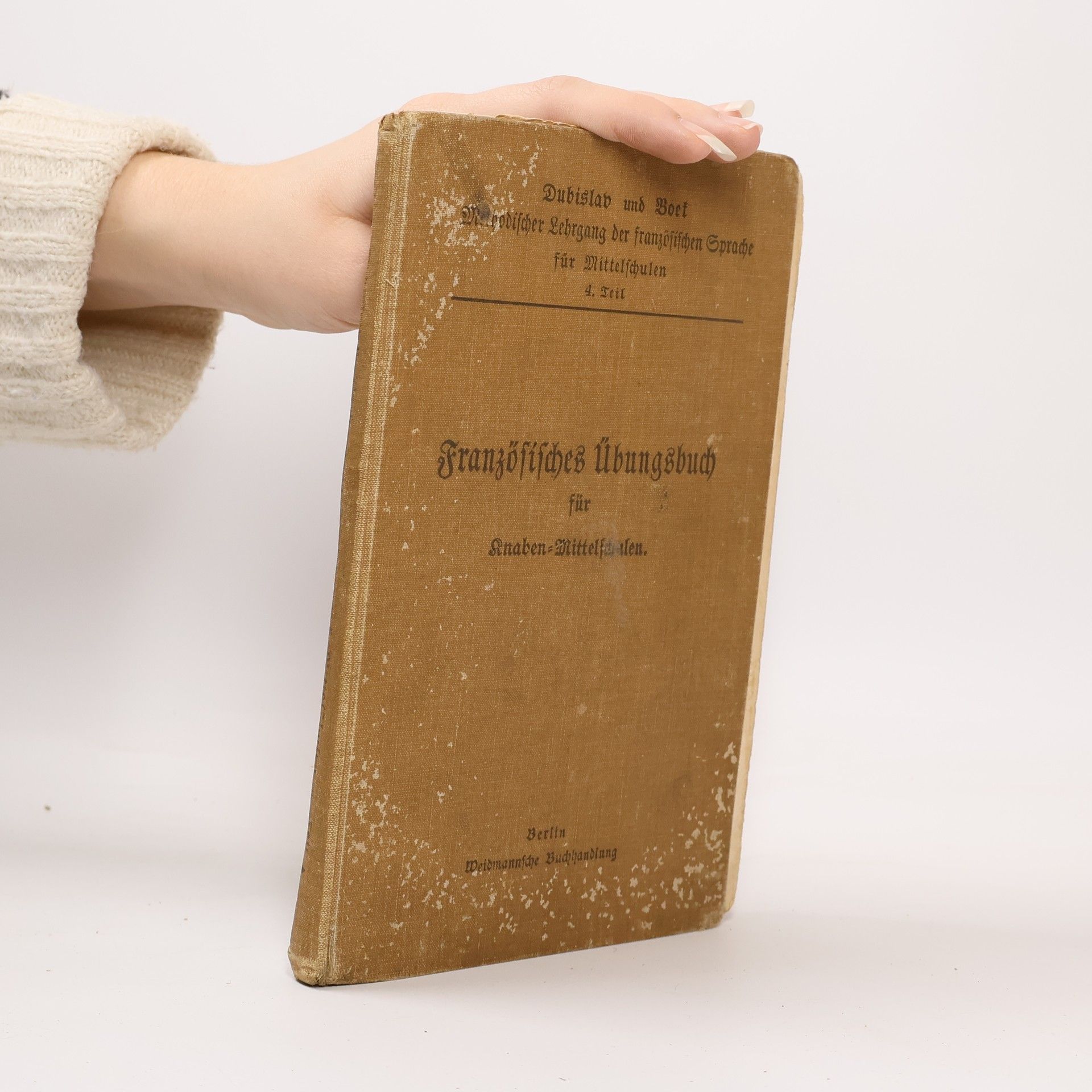 Georg Dubislav  Methodischer Lehrgang der französischen Sprache für Mittelschulen