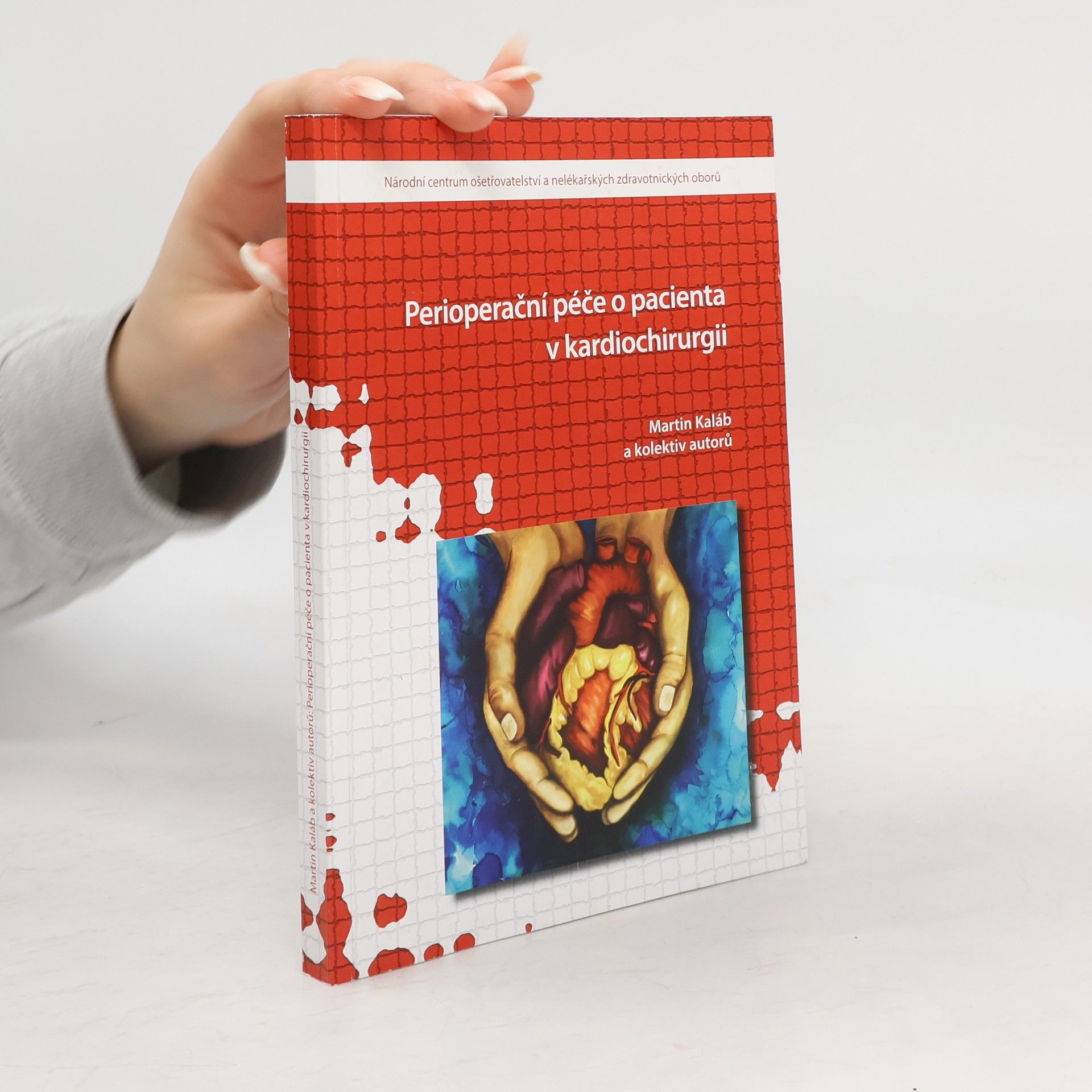 Martin Kaláb Perioperační péče o pacienta v kardiochirurgii