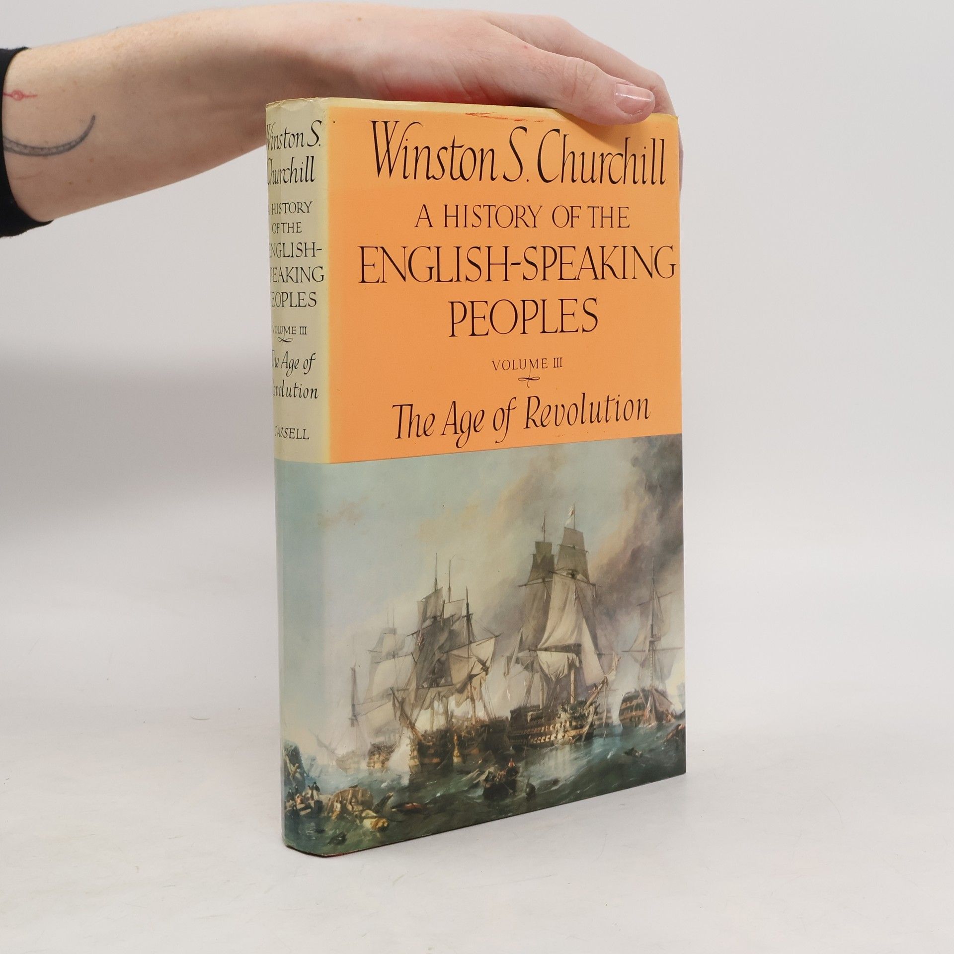 Winston S. Churchill A History of the English-Speaking Peoples. The Age of Revolution. Volume III