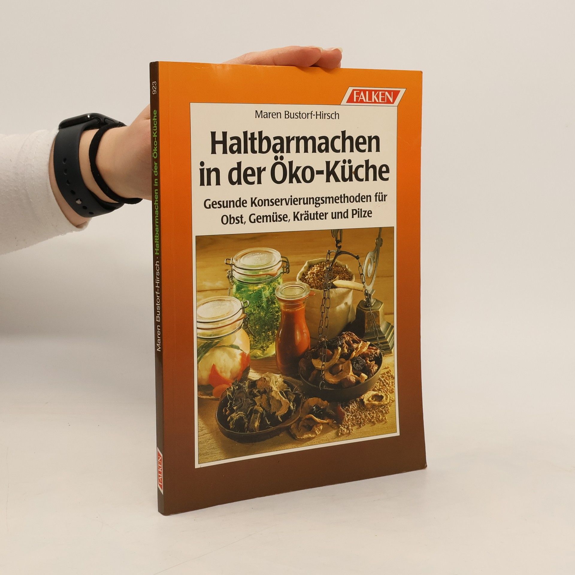 Maren Bustorf-Hirsch Haltbarmachen in der Ökoküche