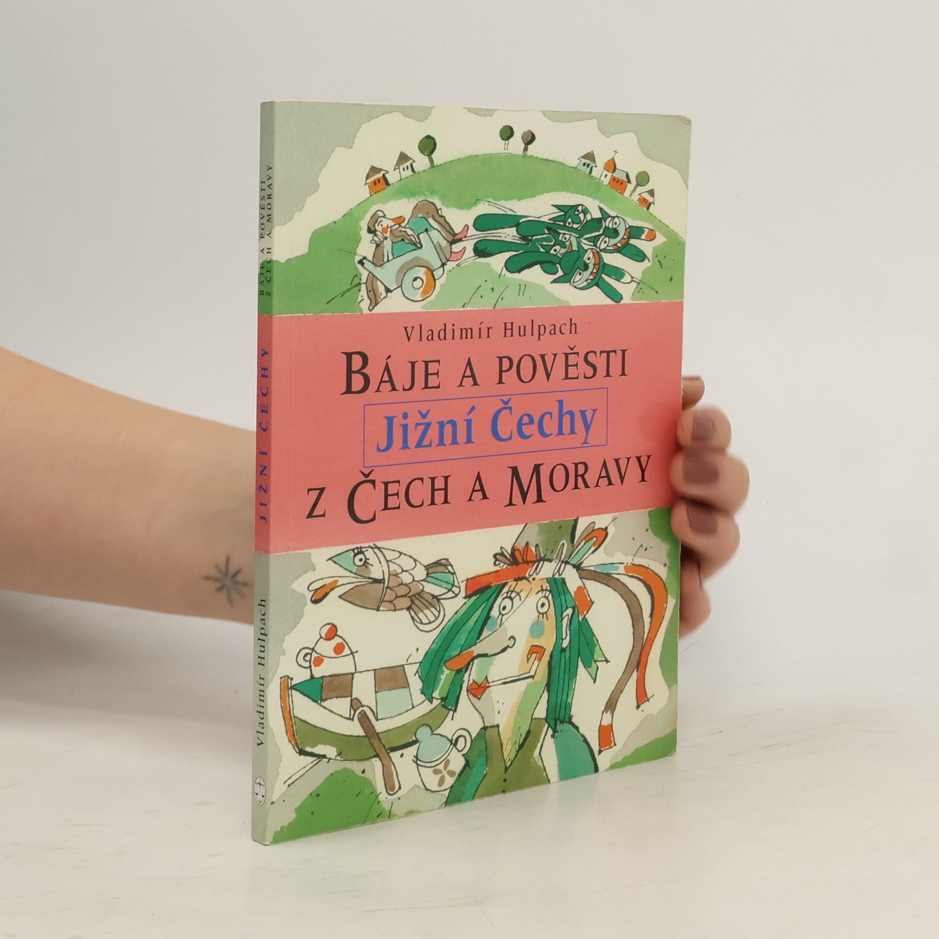 Vladimír Hulpach Báje a pověsti z Čech a Moravy. Jižní Čechy