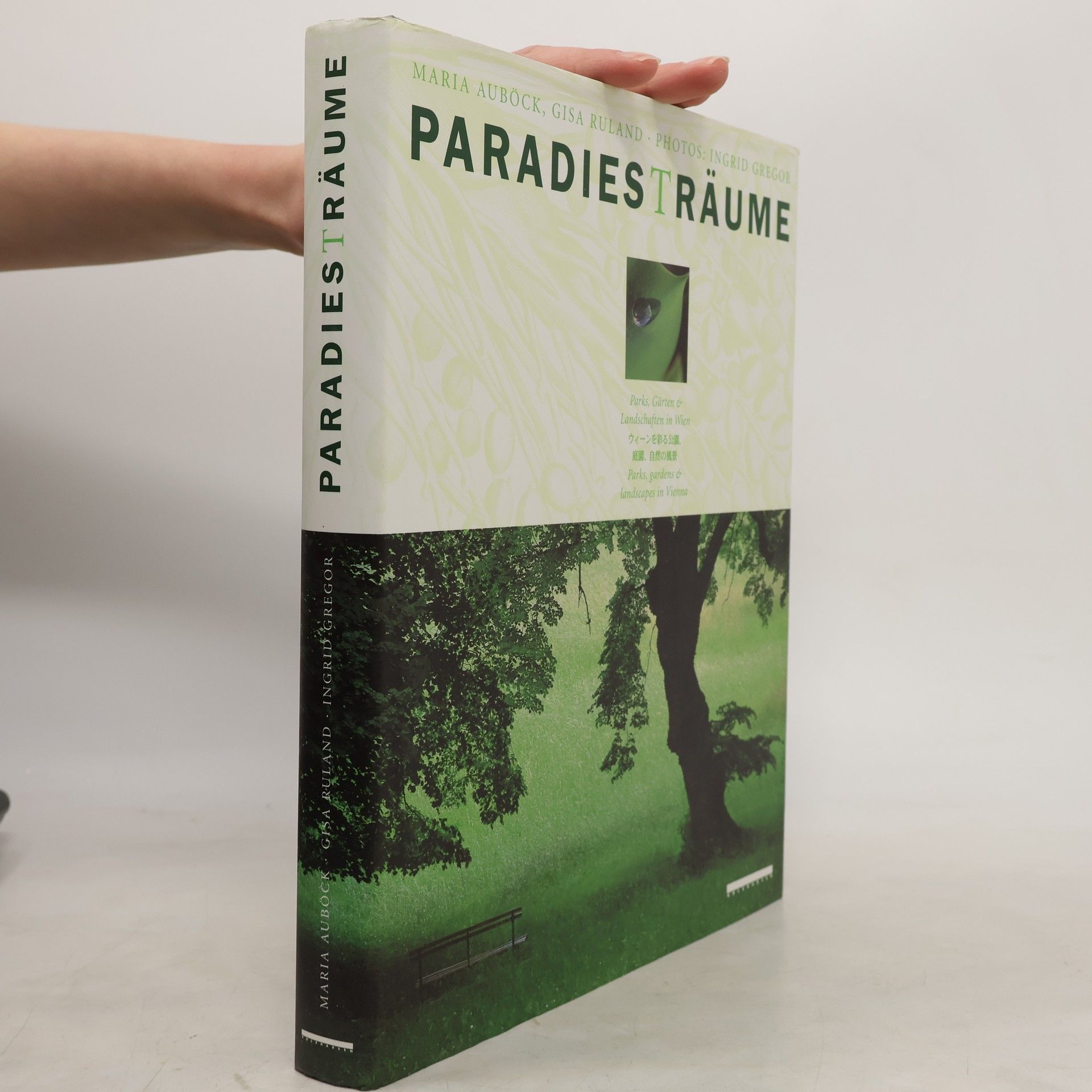 Gisa Ruland Paradiesträume. Parks, Gärten & Landschaften in Wien