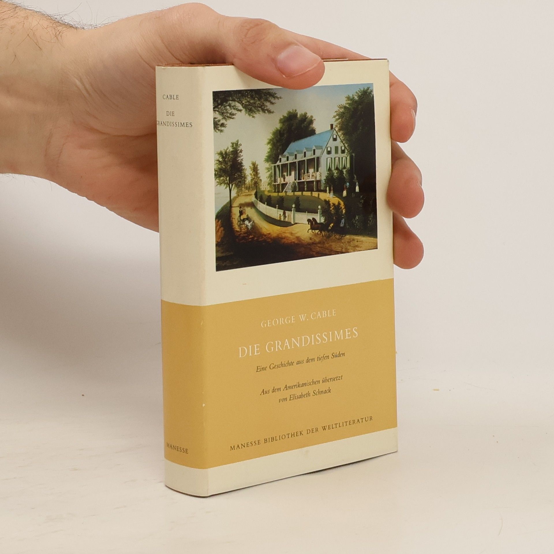George Washington Cable Manesse Bibliothek der Weltliteratur: Die Grandissimes. Eine Geschichte aus dem tiefen Süden