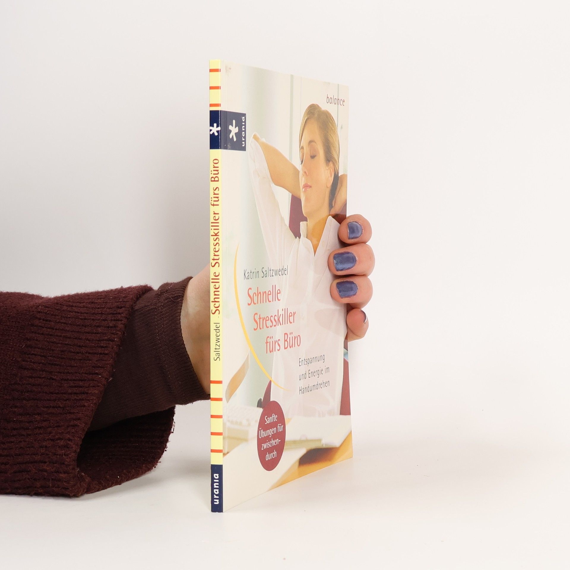 Katrin Saltzwedel Schnelle Stresskiller fürs Büro