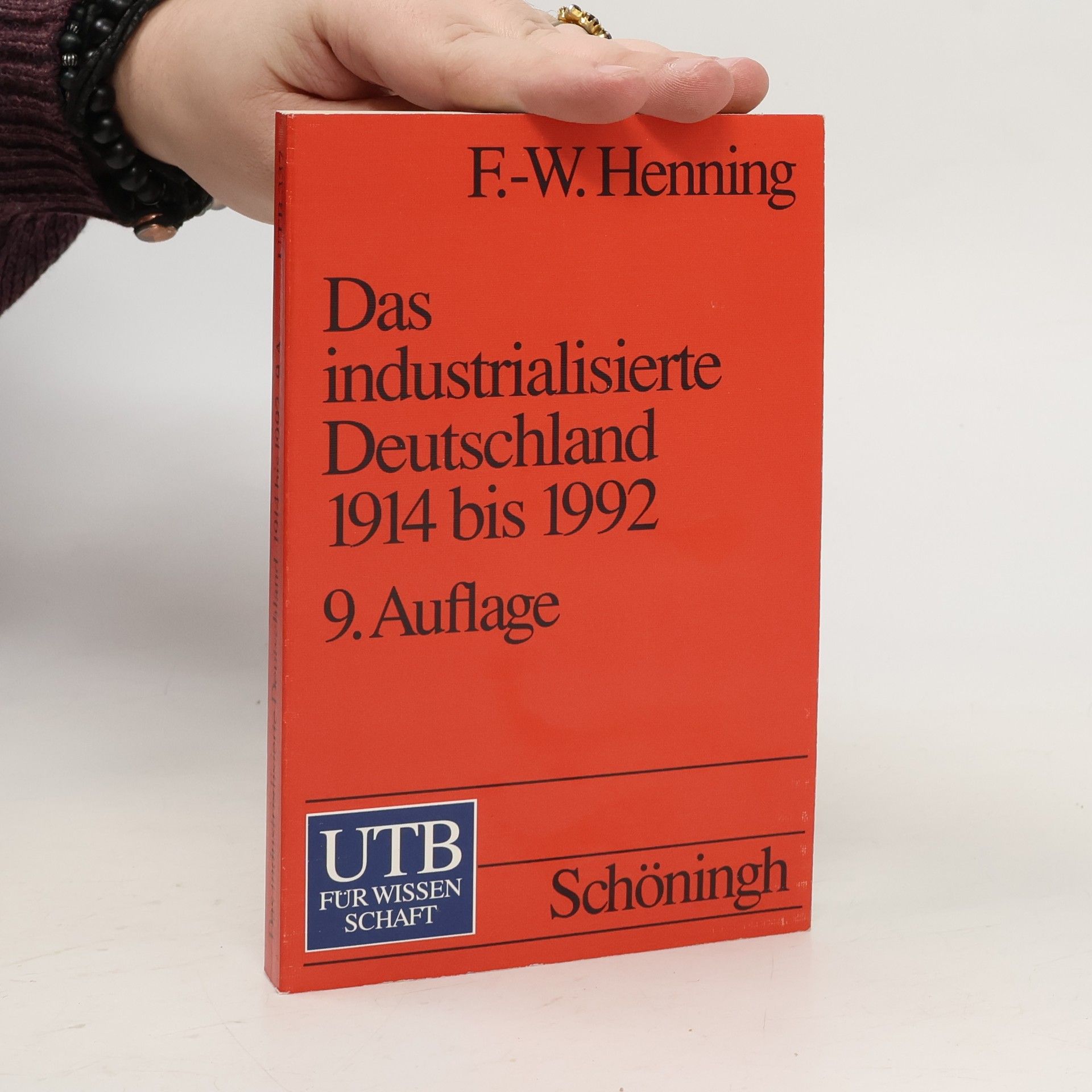 Friedrich-Wilhelm Henning Das industrialisierte Deutschland 1914 bis 1992