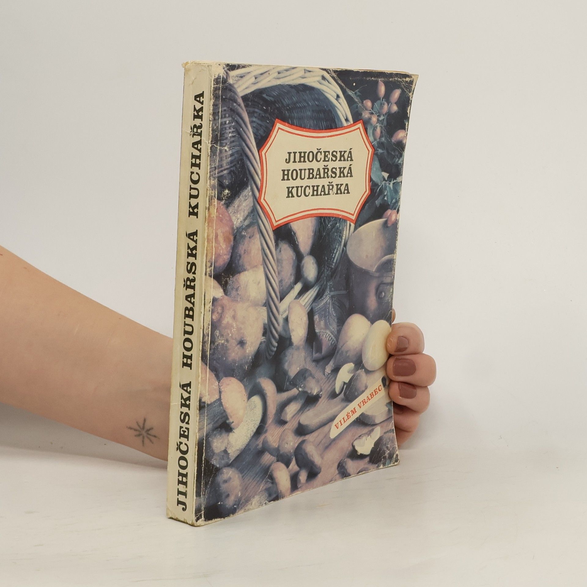 Vilém Vrabec Jihočeská houbařská kuchařka