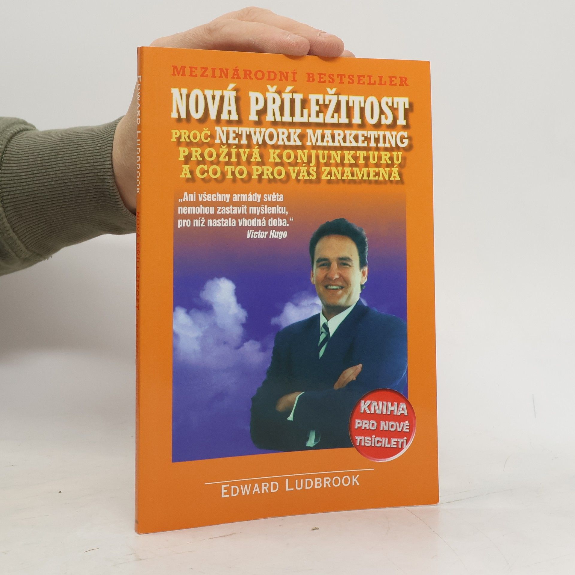 Edward Ludbrook Nová příležitost : proč Network marketing prožívá konjunkturu a co to pro vás znamená : kniha pro nové tisíciletí