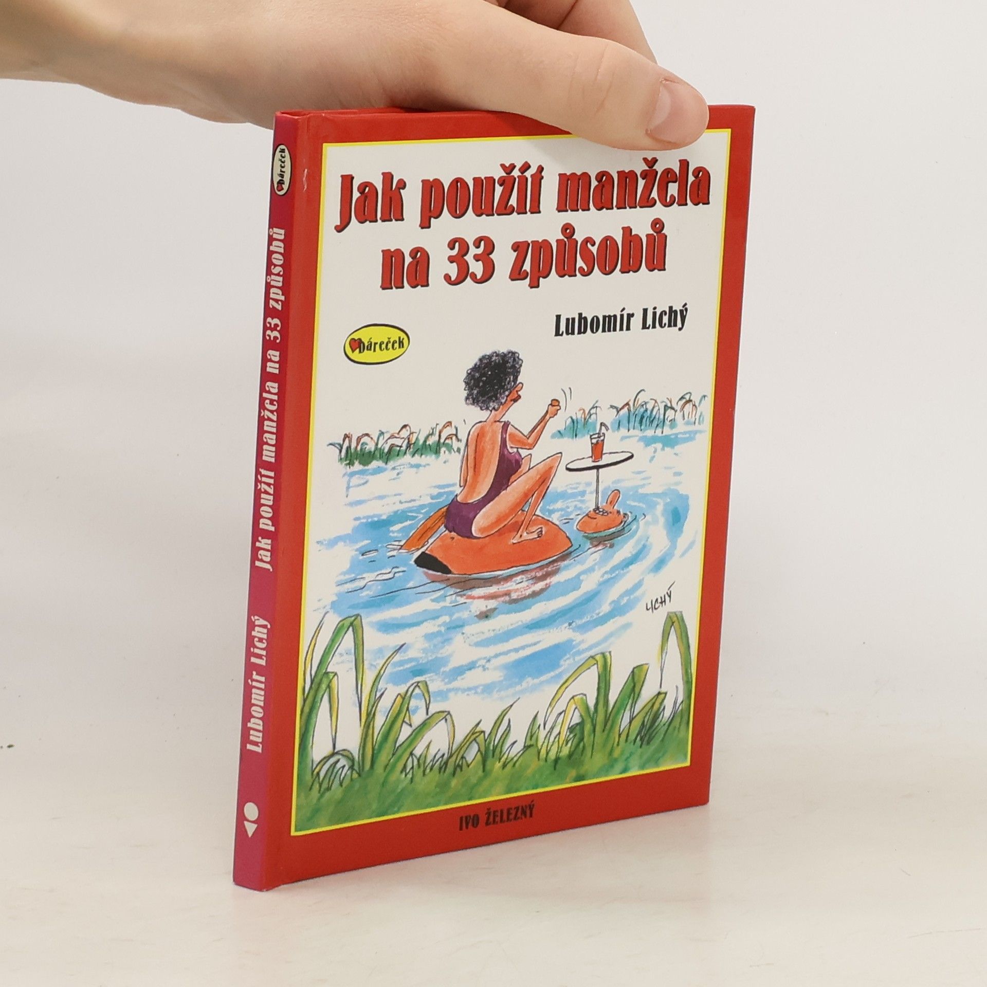 Lubomír Lichý Jak použít manžela na 33 způsobů