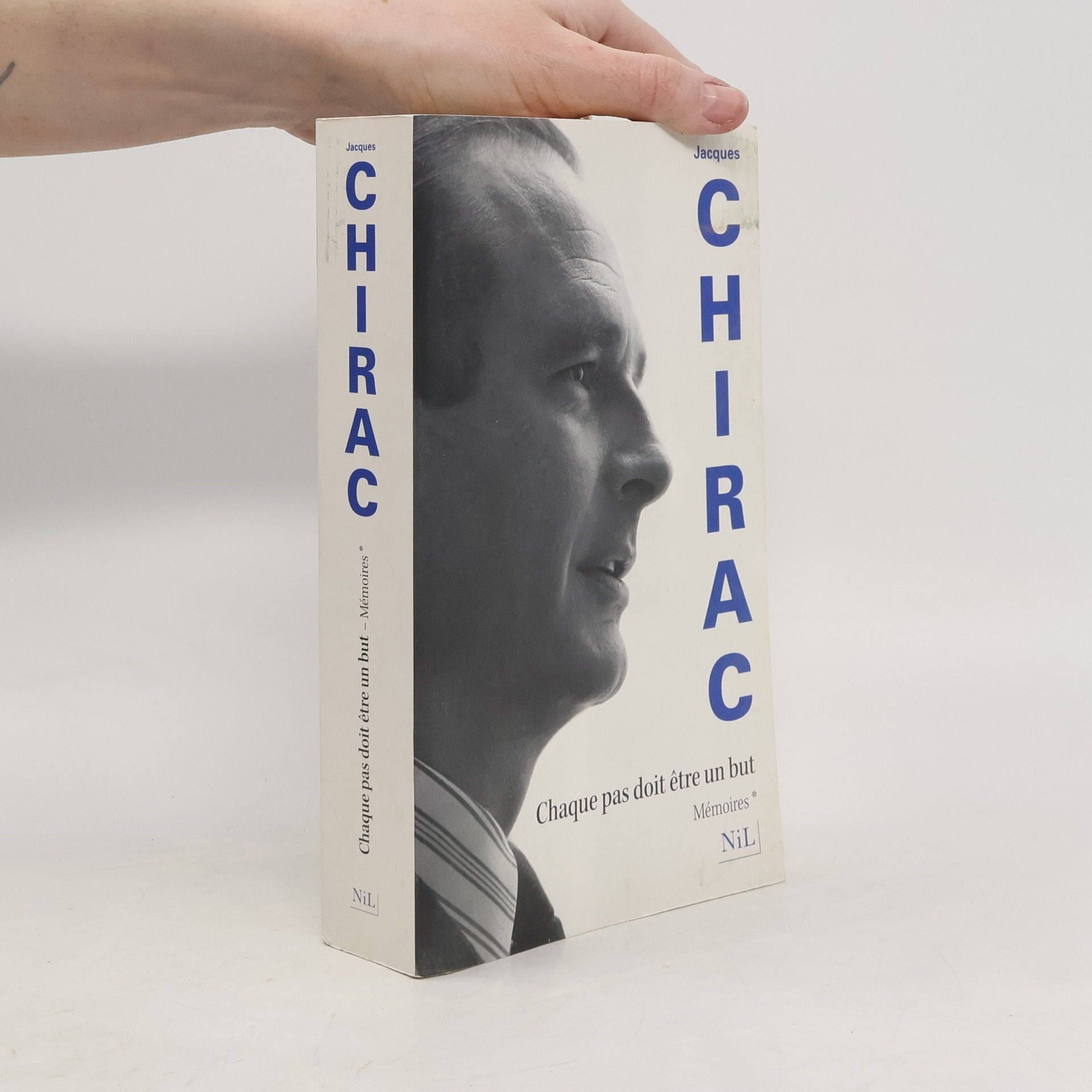 Jacques Chirac Chaque pas doit être un but. Mémoires