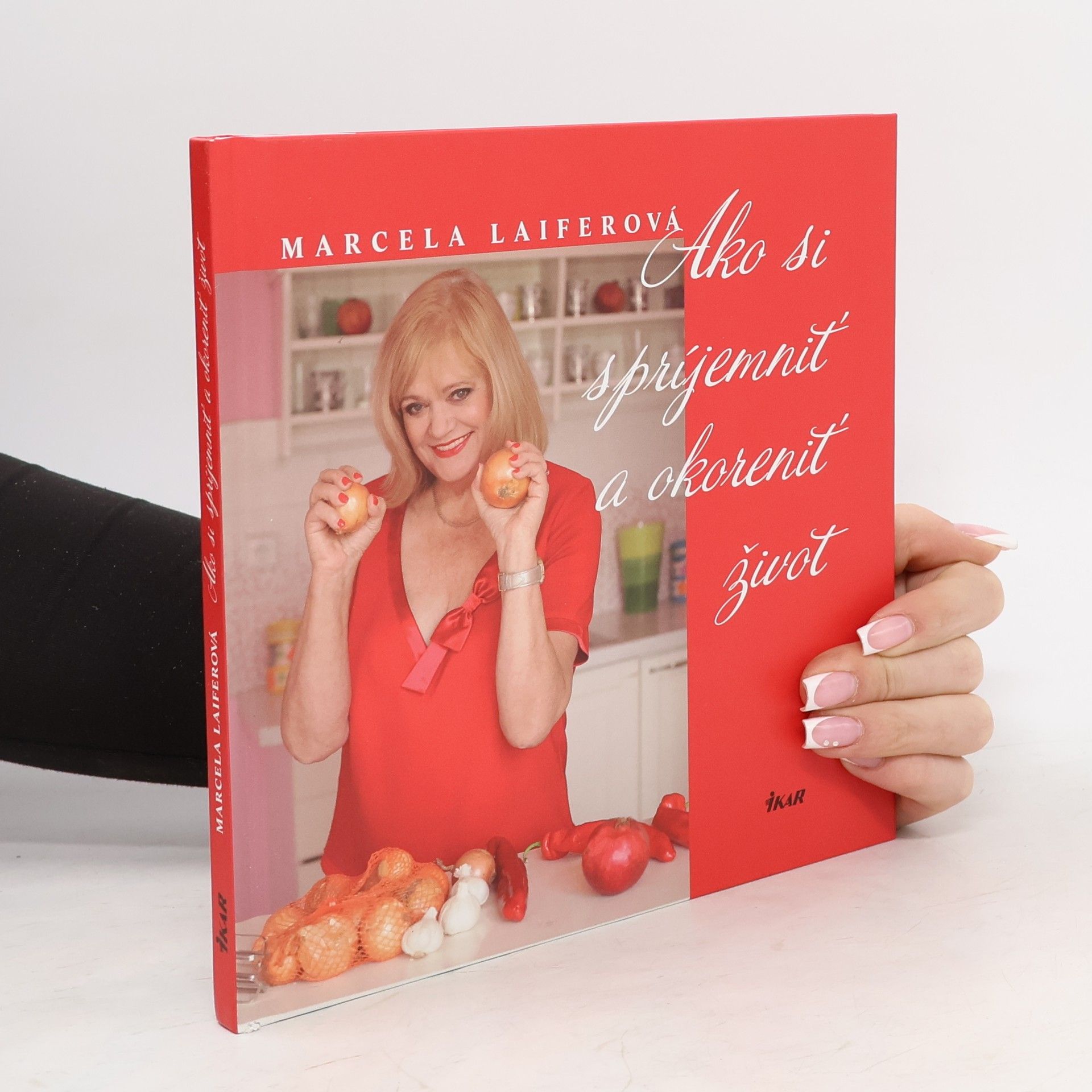 Marcela Laiferová Ako si spríjemniť a okoreniť život