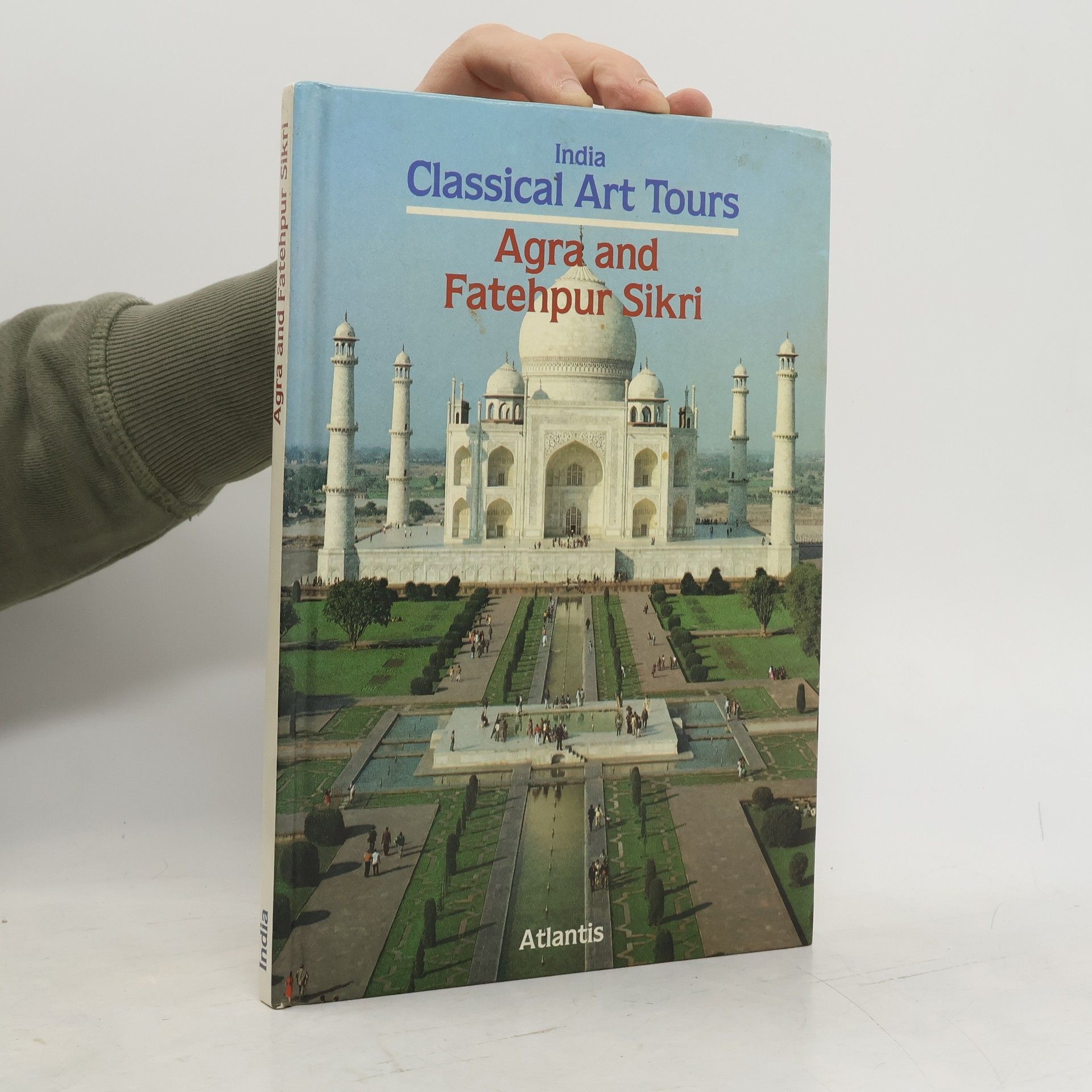 AA.VV. India Classical Art Tours Agra and Fatehpu