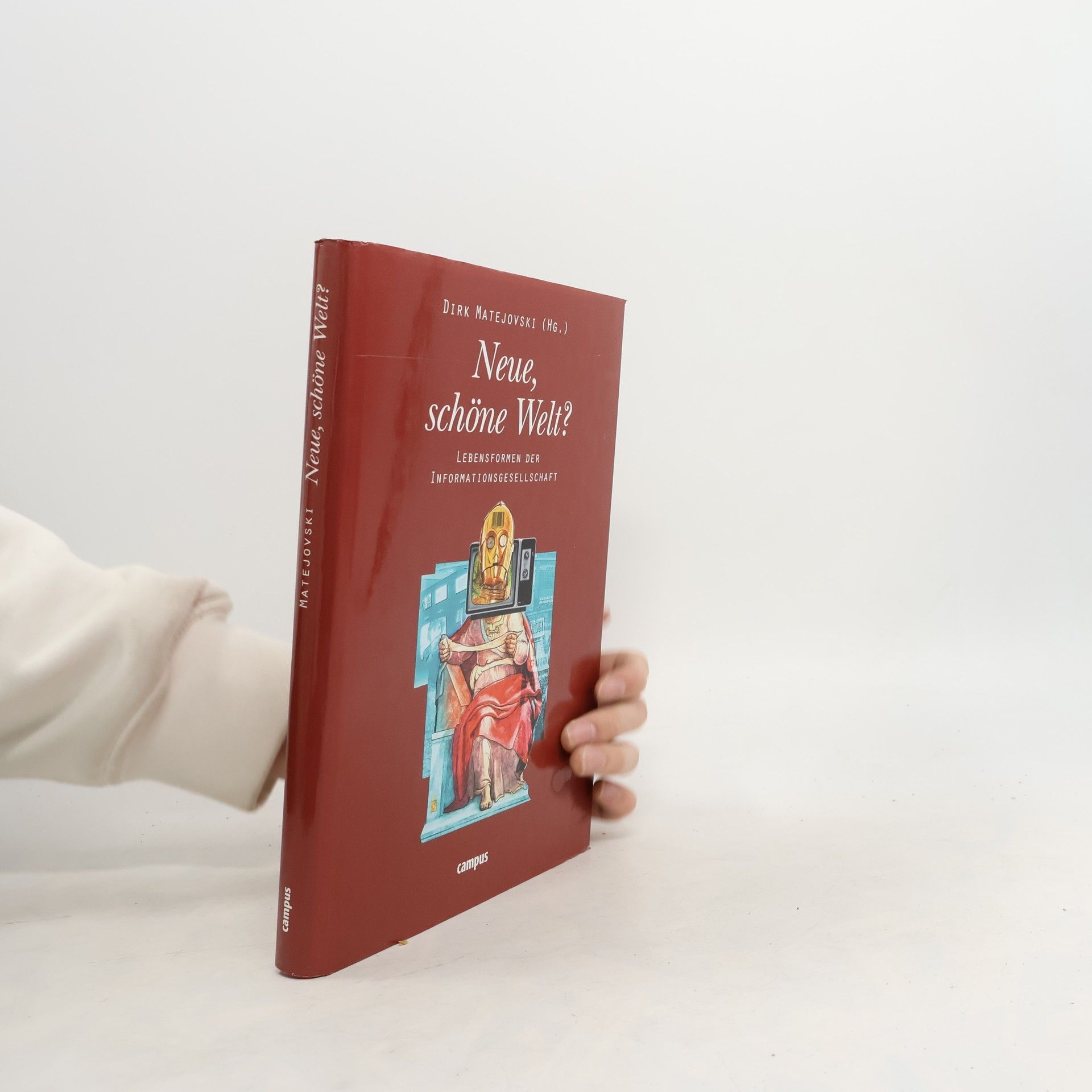 Dirk Matejovski Neue, schöne Welt?