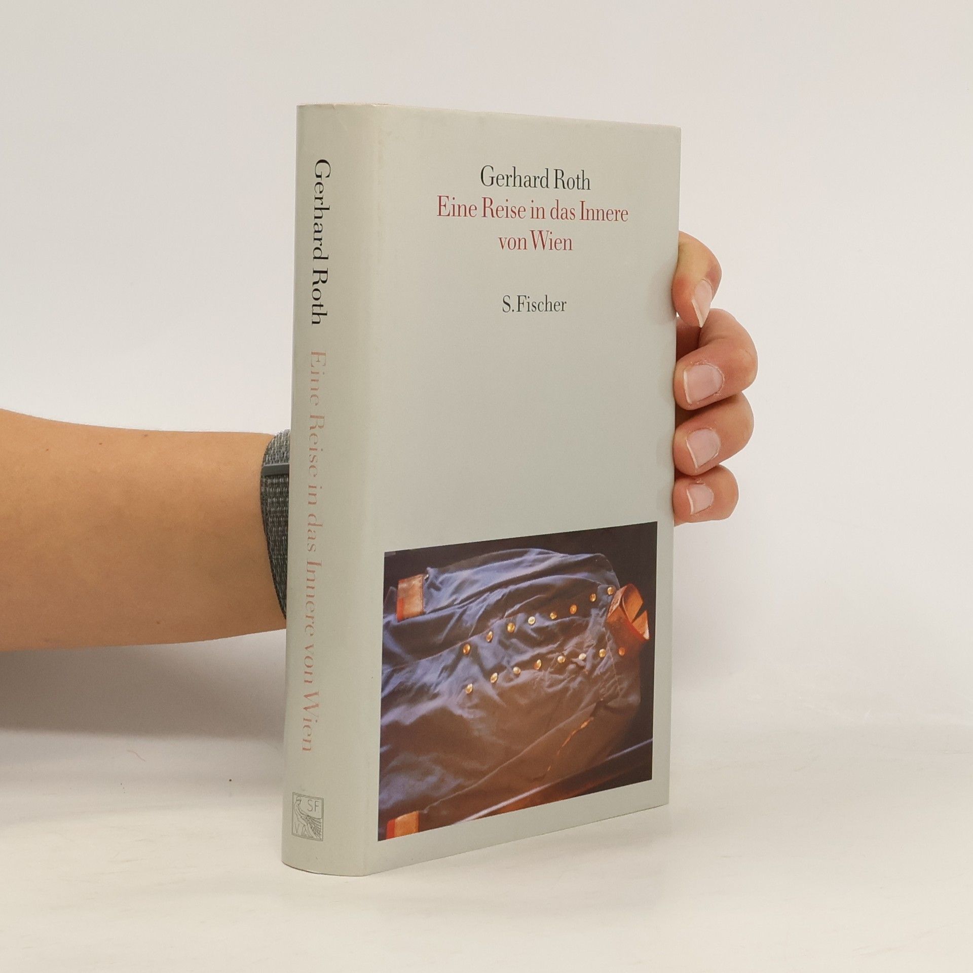 Gerhard Roth Eine Reise in das Innere von Wien