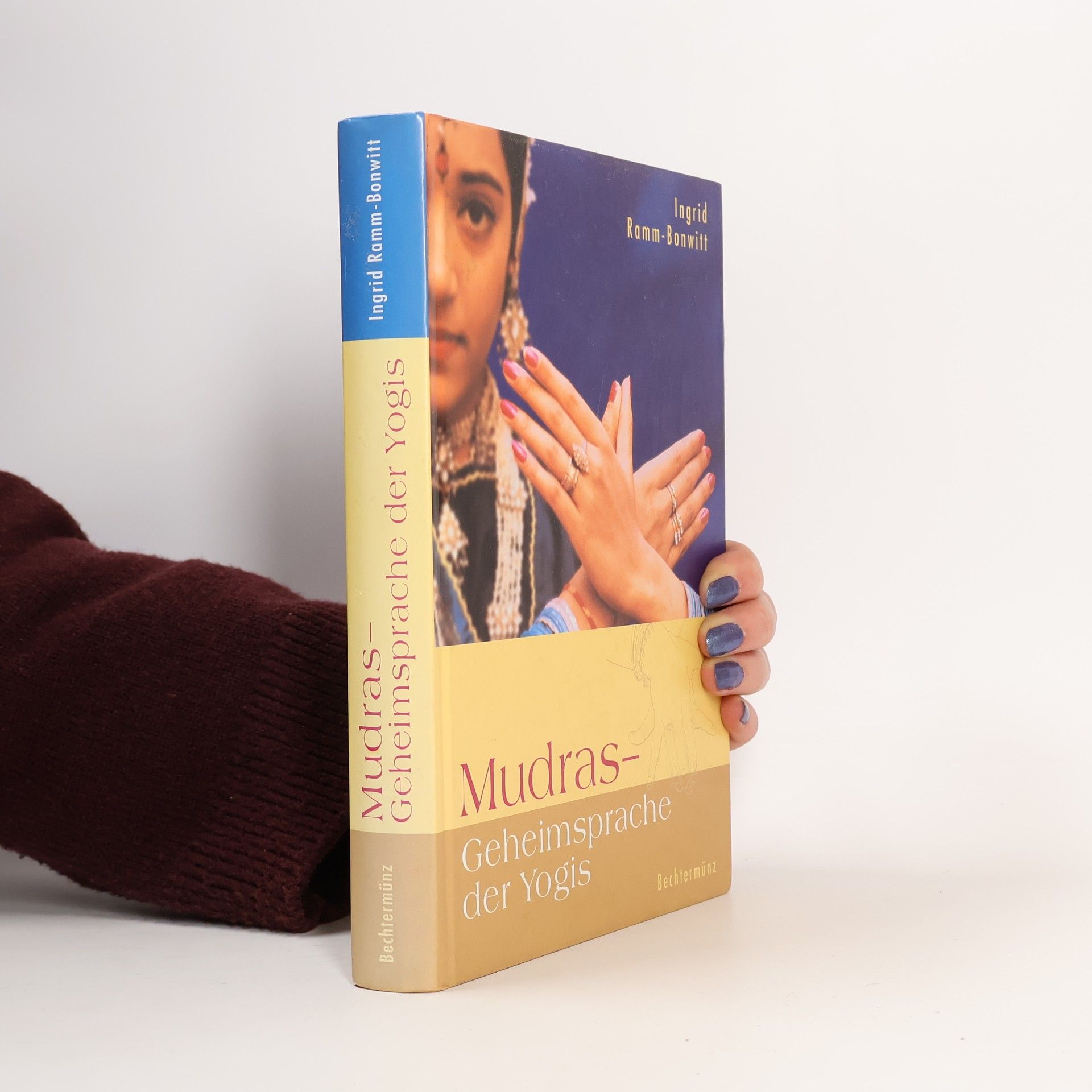 Ingrid Ramm-Bonwitt Mudras - Geheimsprache der Yogis