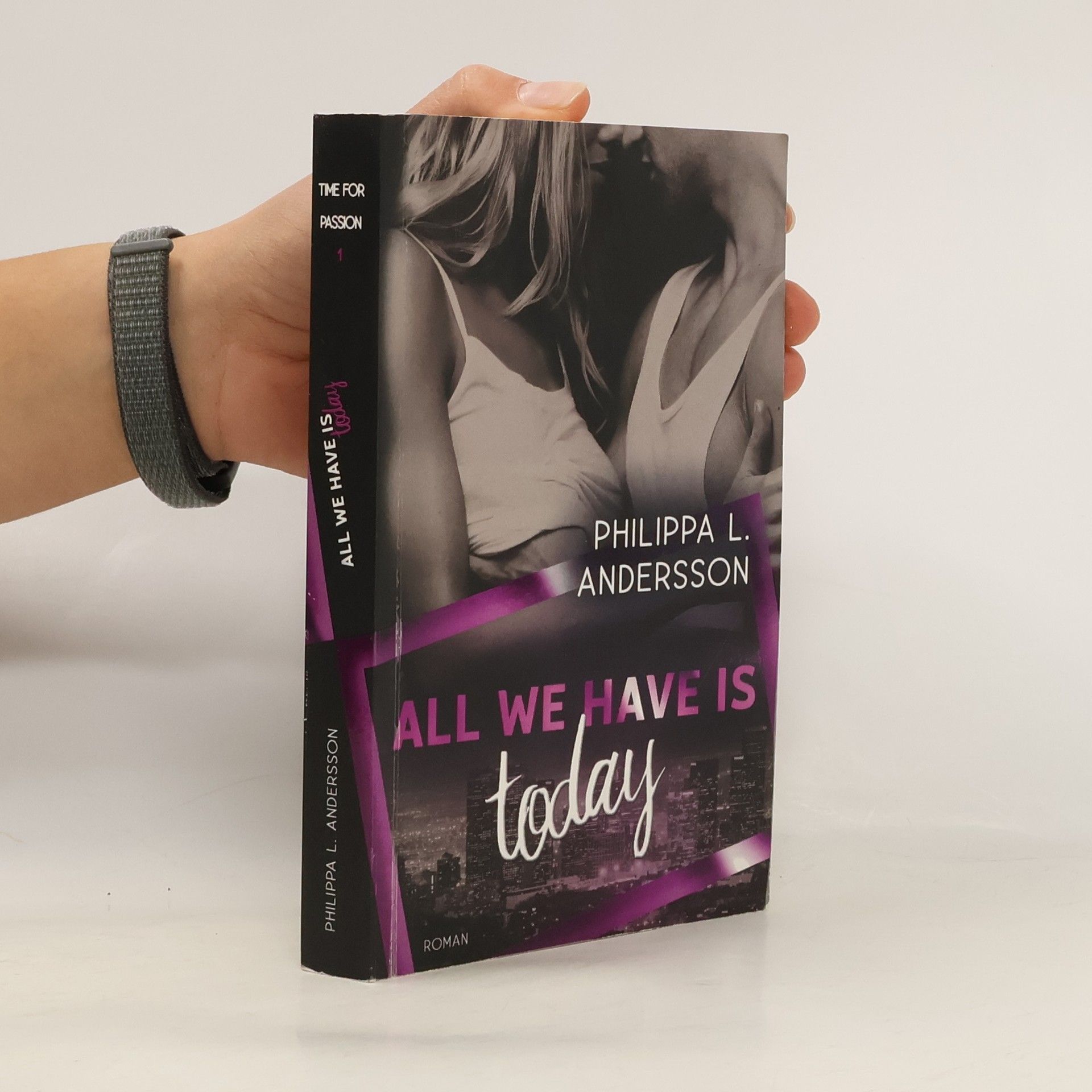 Philippa L. Andersson All we have is today