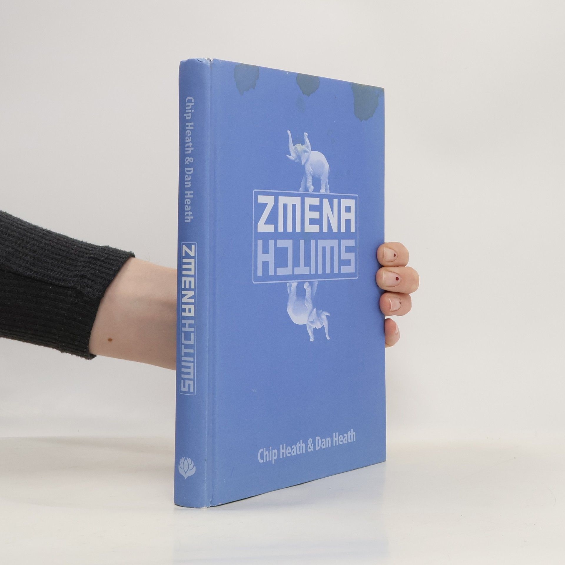 Chip Heath Zmena: Ako jednoducho meniť veci, keď to nie je jednoduché