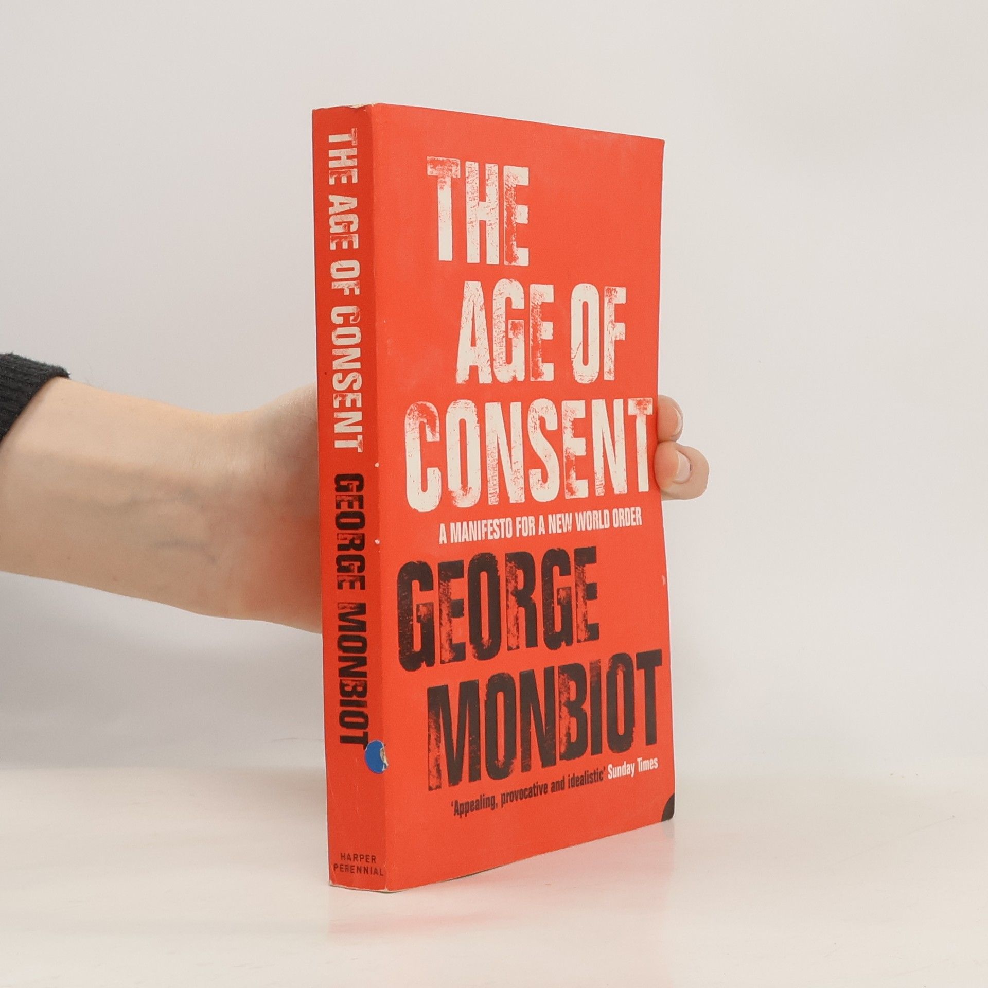 George Monbiot The age of consent : a manifesto for a new world order
