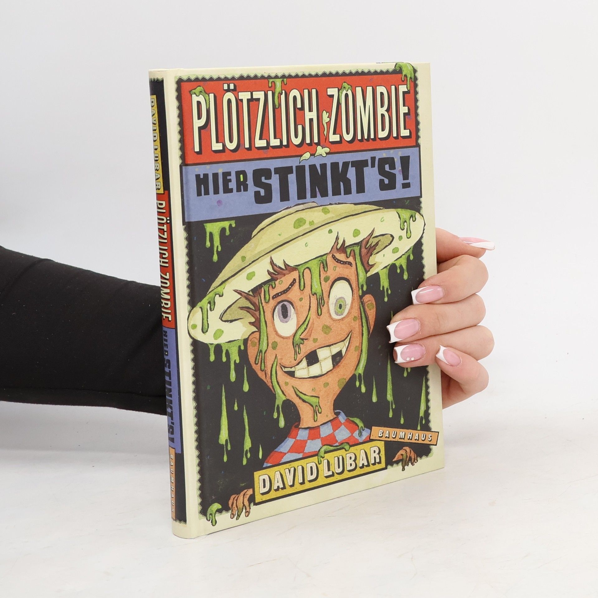 Bernhard Schneider Plötzlich Zombie. Hier stinkt's!