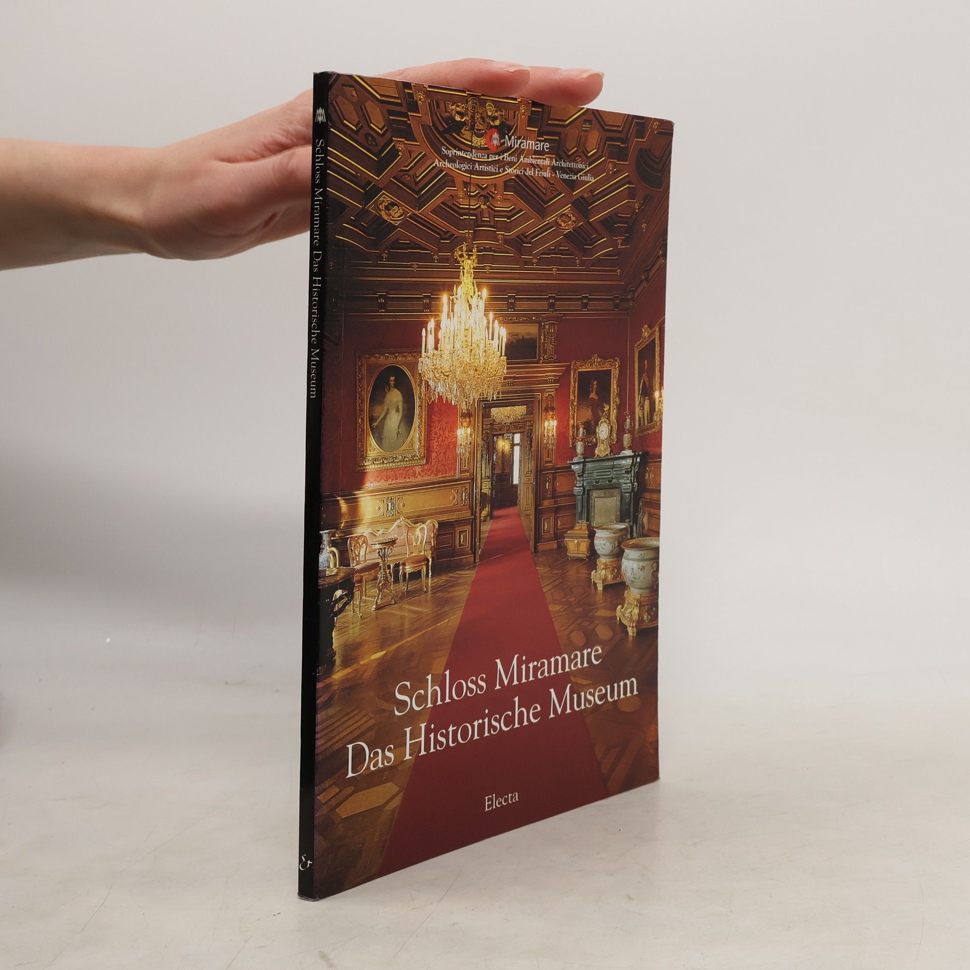 Kolektiv autorů Schloss Miramare. Das Historische Museum
