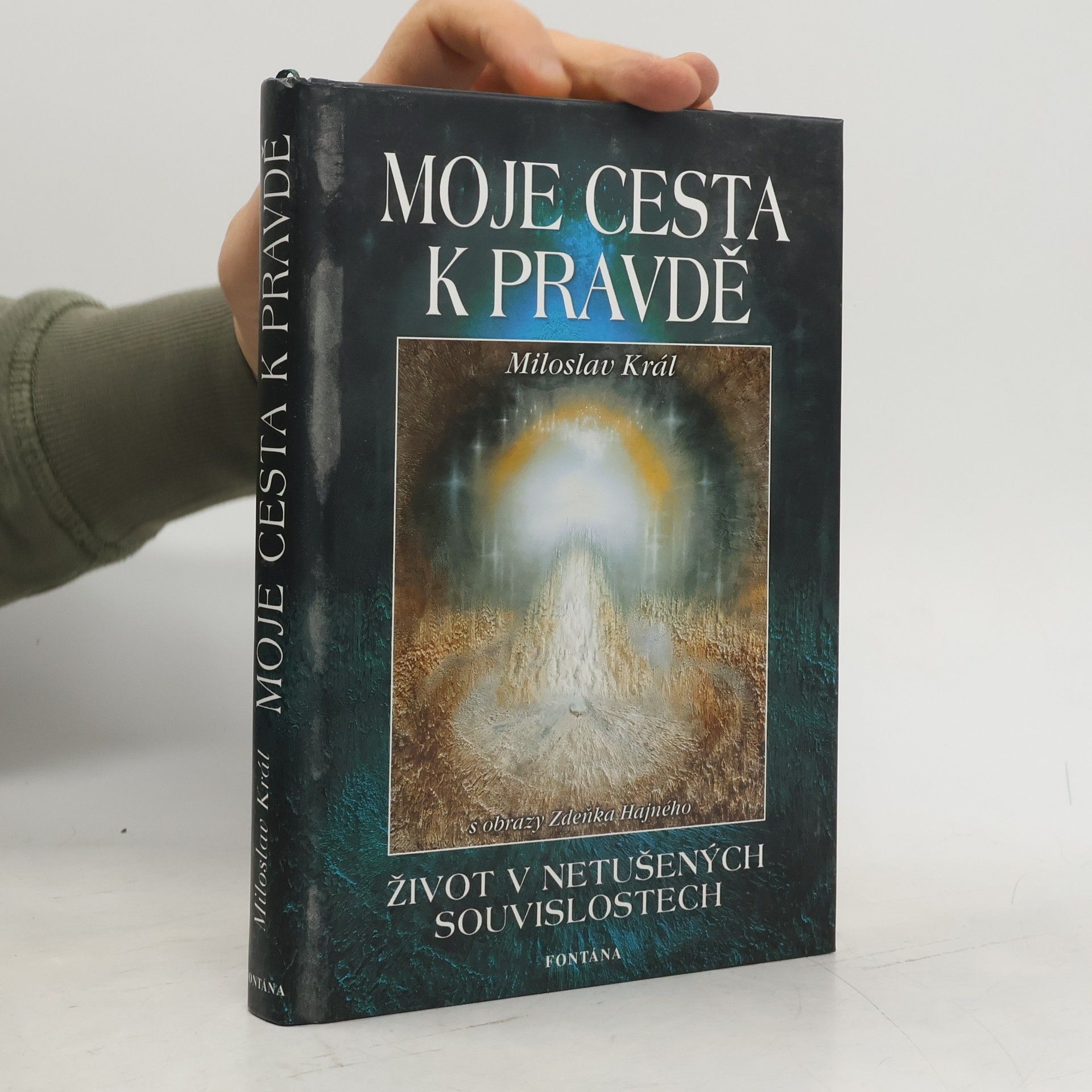 Miloslav Král Moje cesta k pravdě. Život v netušených souvislostech