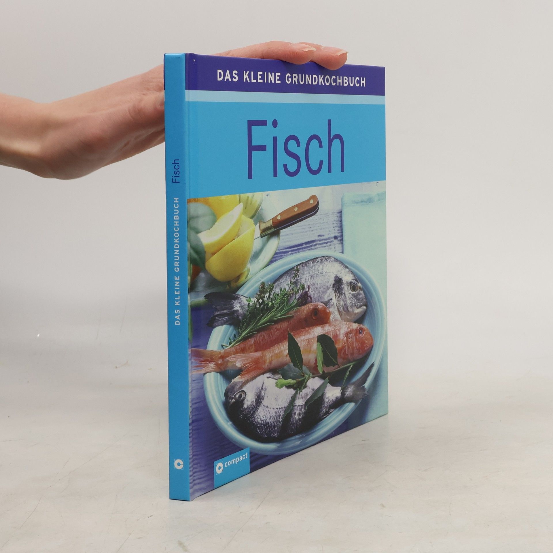 Angela Sendlinger Das kleine Grundkochbuch - Fisch