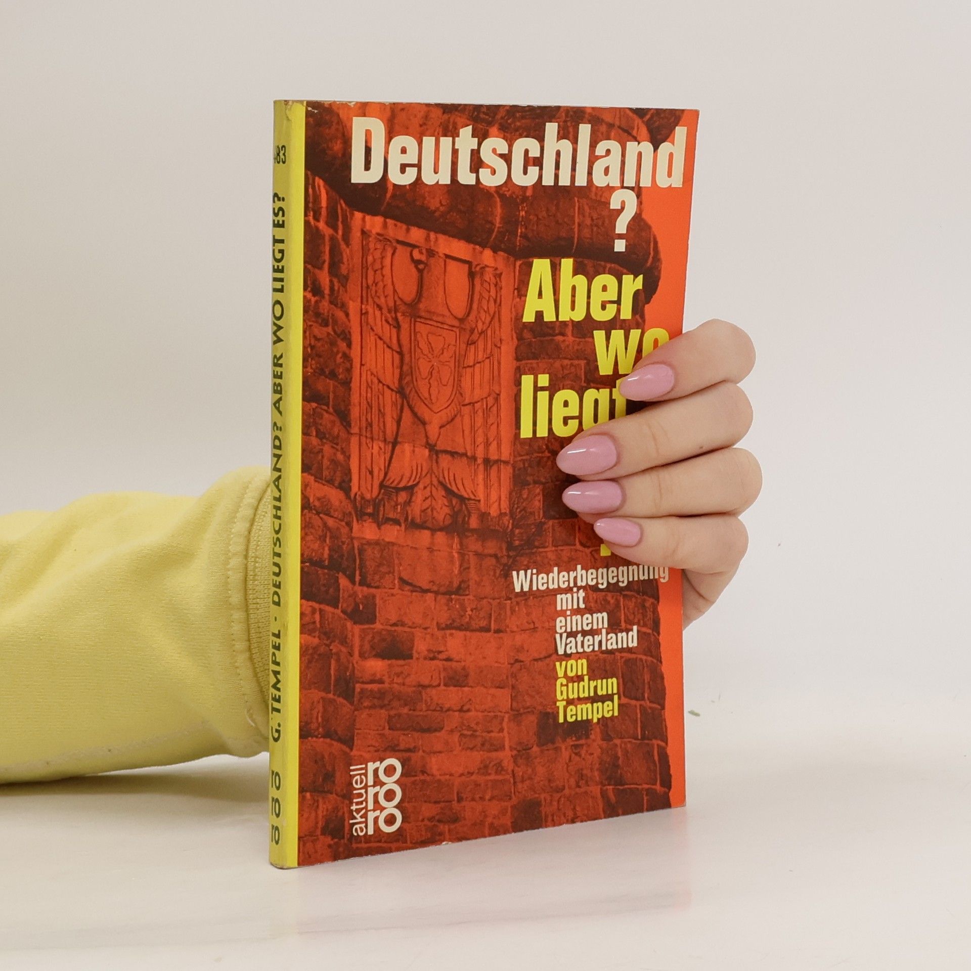 Gudrun Tempel Deutschland? Aber wo liegt es?. Wiederbegegnung mit einem Vaterland