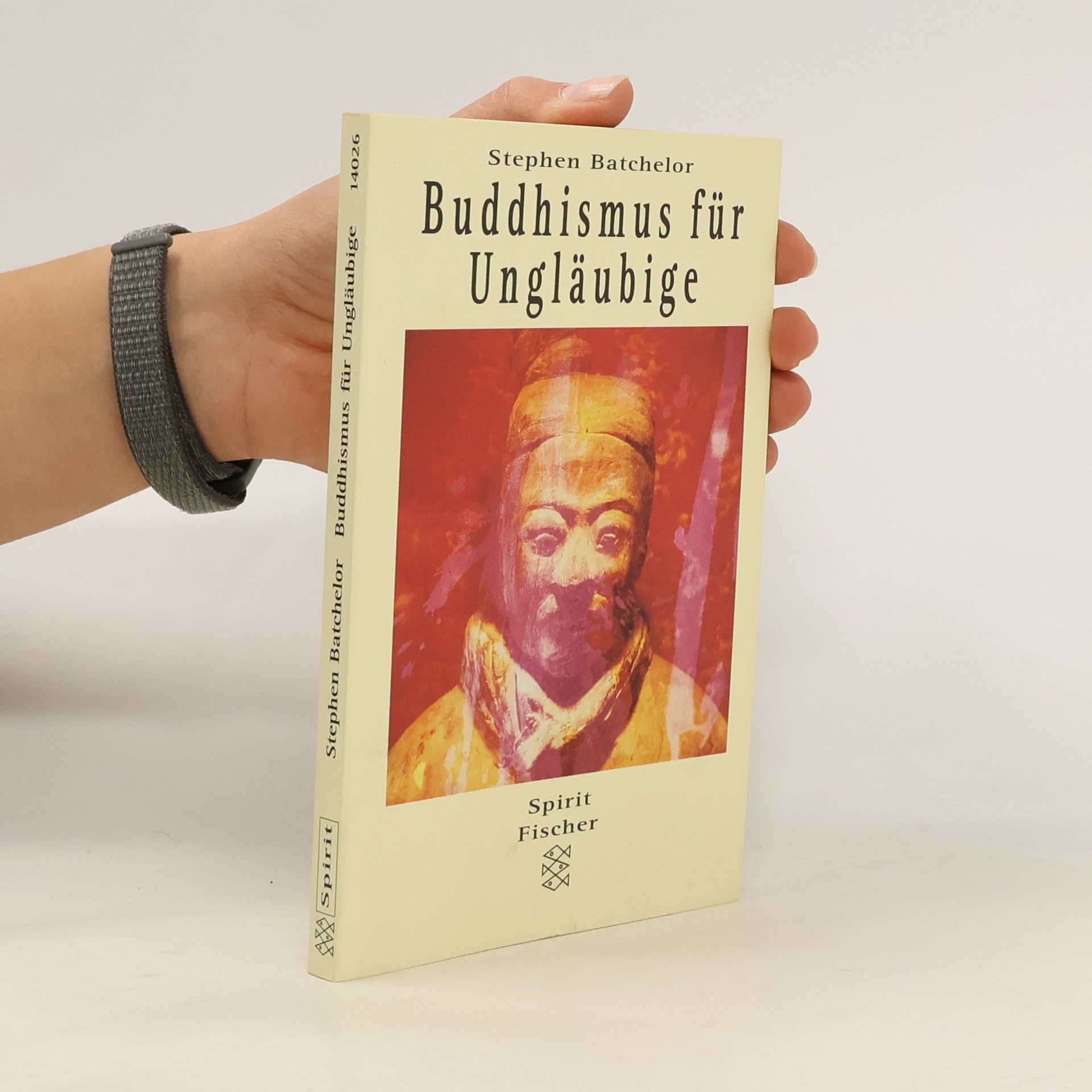 Stephen Batchelor Buddhismus für Ungläubige
