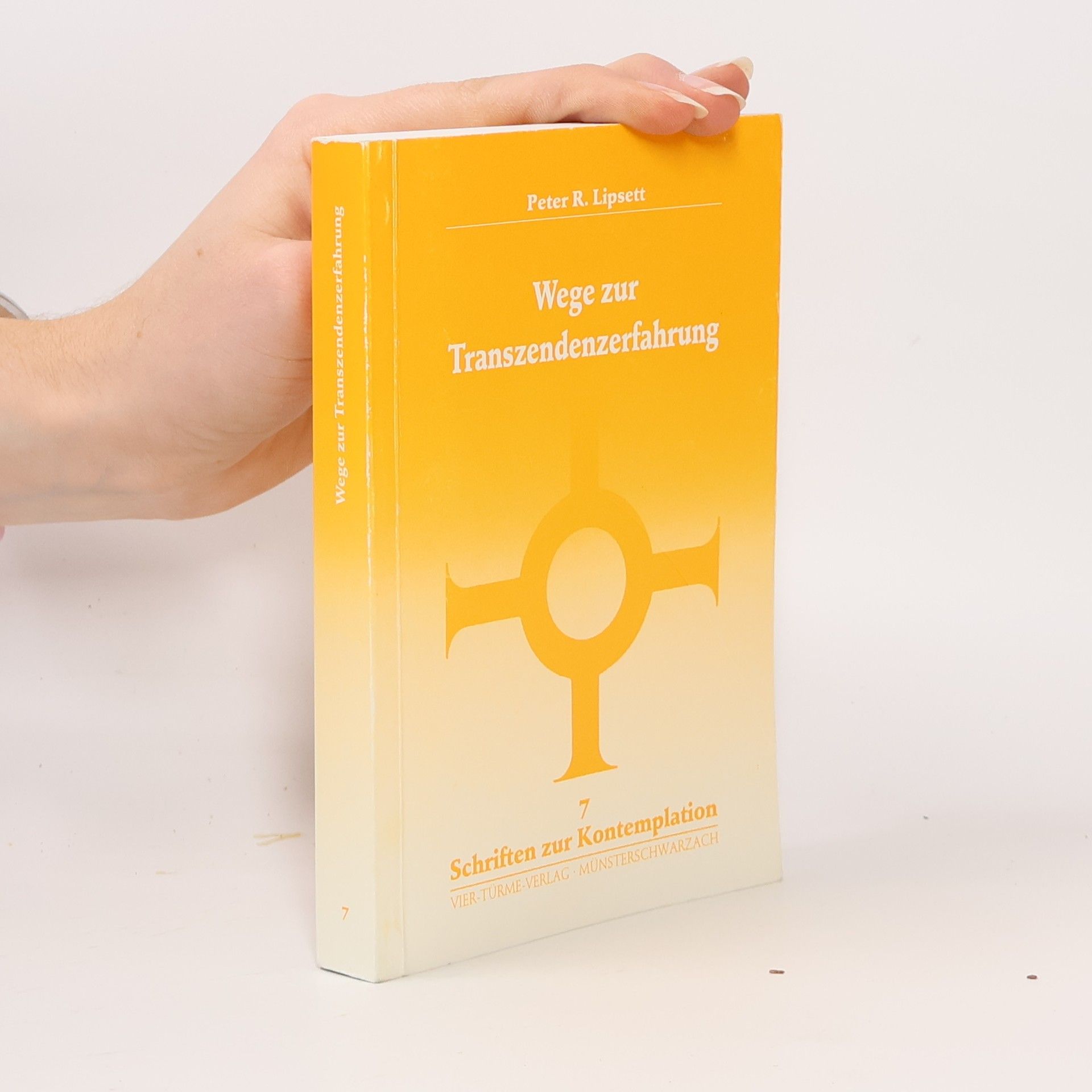 Peter Richard Lipsett Wege zur Transzendenzerfahrung